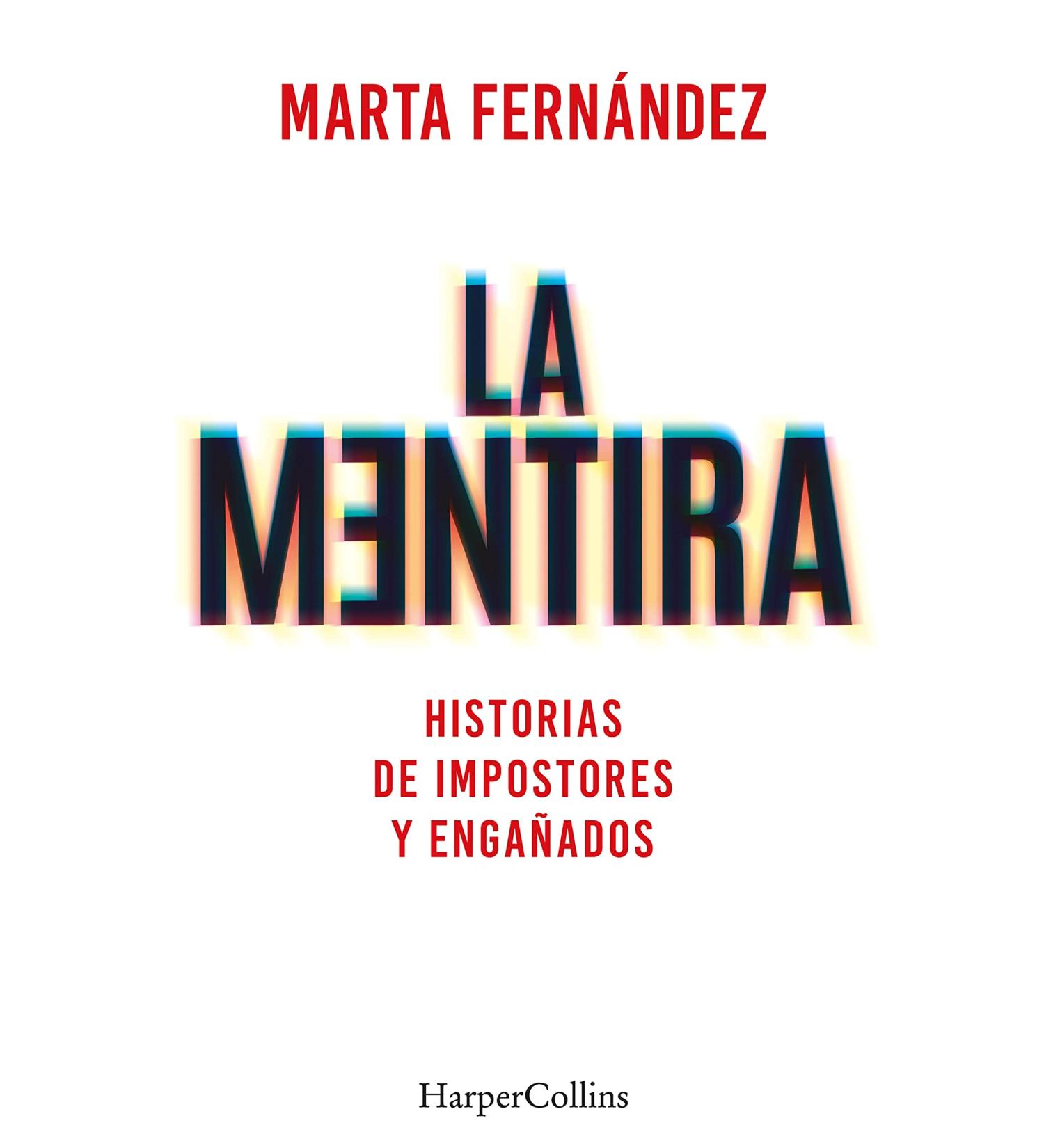 La mentira. Historias de impostores y enga ados (Spanish Edition)