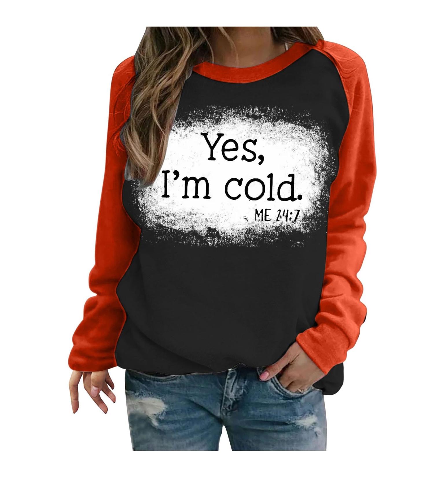 oelaio Womens Sweatshirts Trendy Dressy 2023 Yes I'm Cold Me 24:7 Sweatshirt Raglan Long Sleeve Shirts Loose Lightweight Orange - Buy Online on GoSupps.com