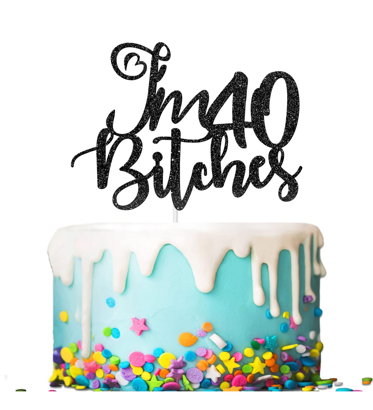 Tenhaisi Glitter Black I'm 40 Bitches Cake Topper Happy 40th Birthday Cake Decoration - Talk 40 to Me Cake Topper - 40 Years Old Birthday/Anniversary Party Supplies - Buy Online on GoSupps.com