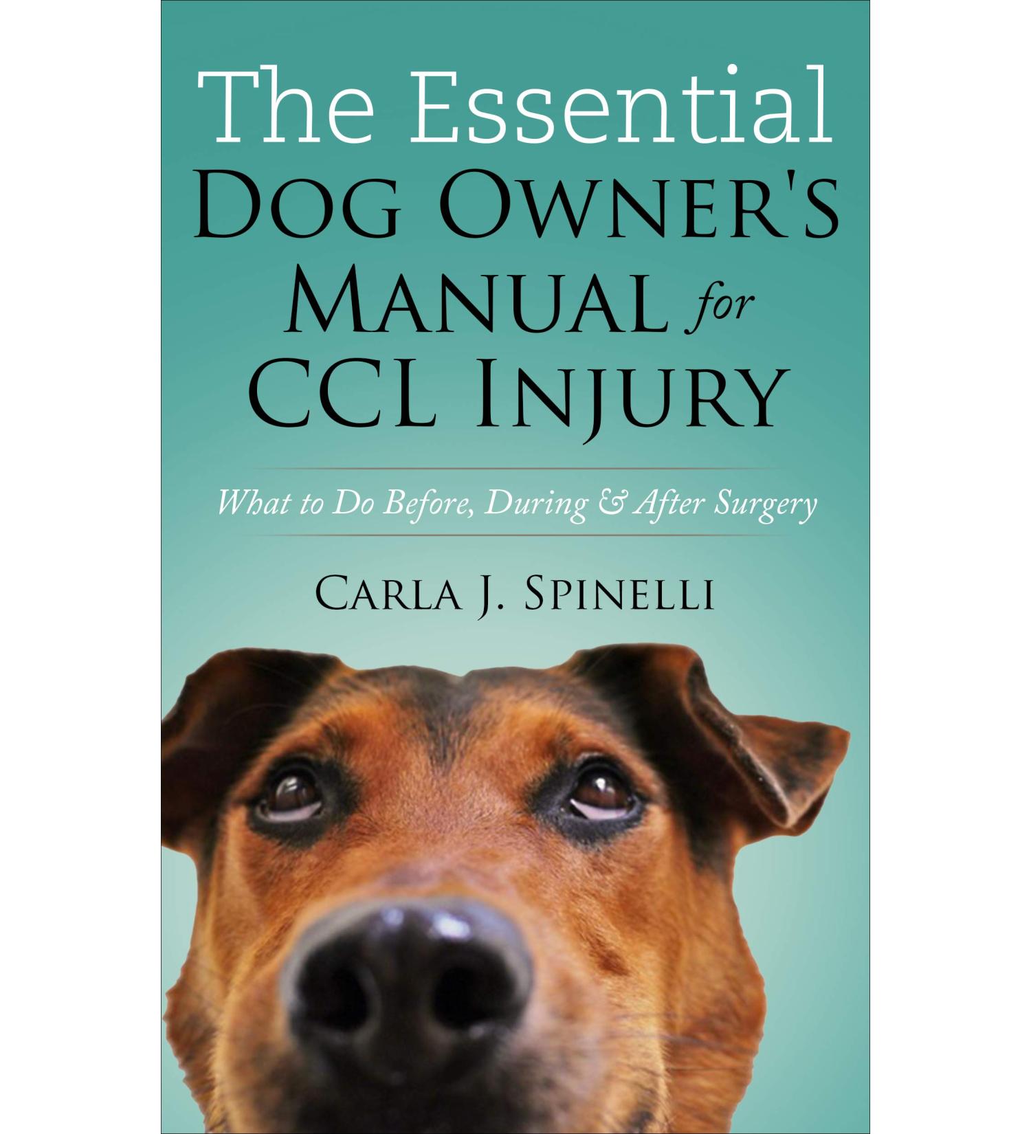 The Essential Dog Owner's Manual for CCL Injury: What to Do Before During & After Surgery (English Edition)