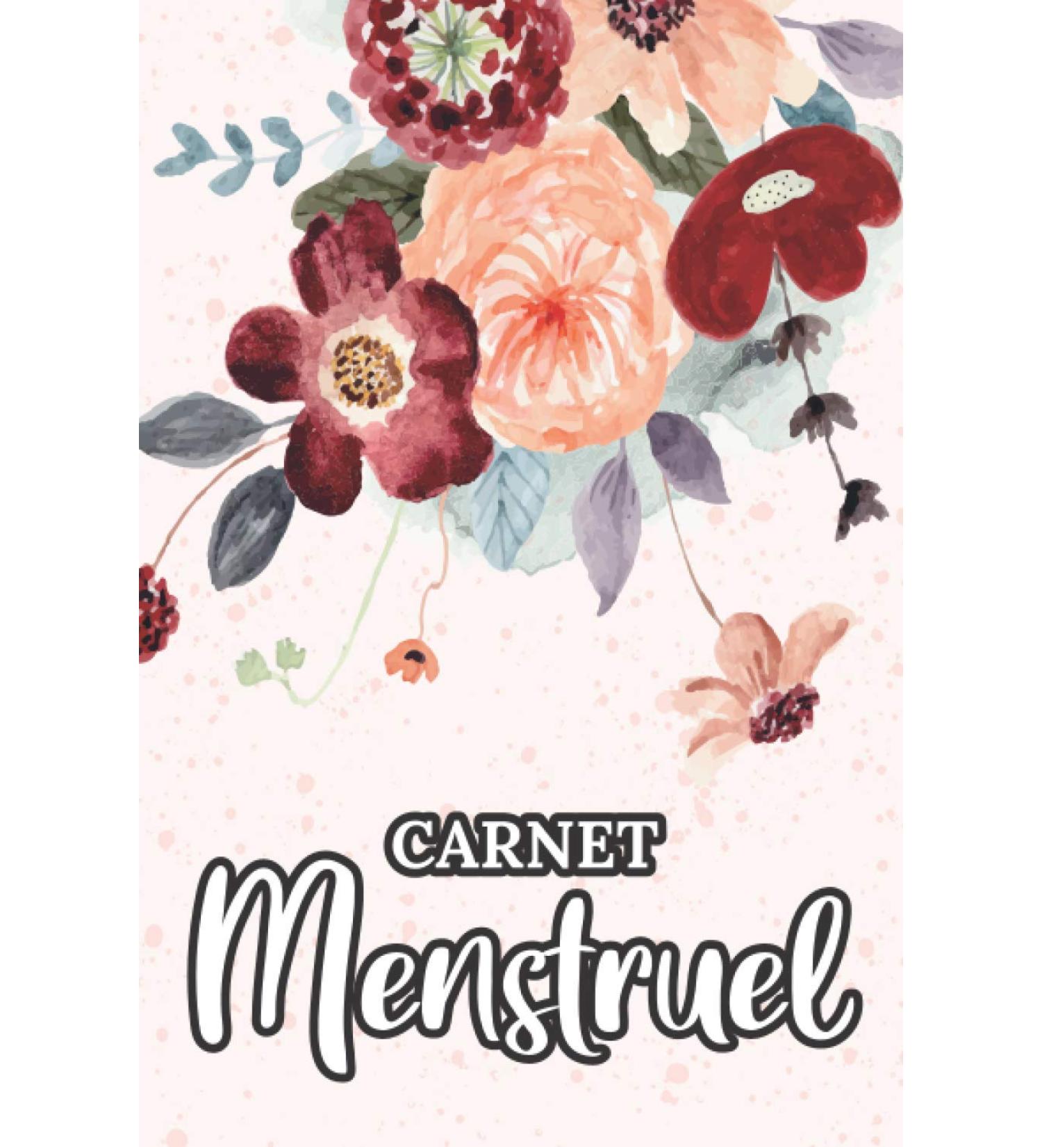 Carnet Menstruel Suivi Cycle Menstruations: Journal Sant Intime Avec 7 ans de Suivi pour Femme & Adolescentes/Suivi de L'intensit du Flux ... F minit Pour Vos R gles (French Edition)