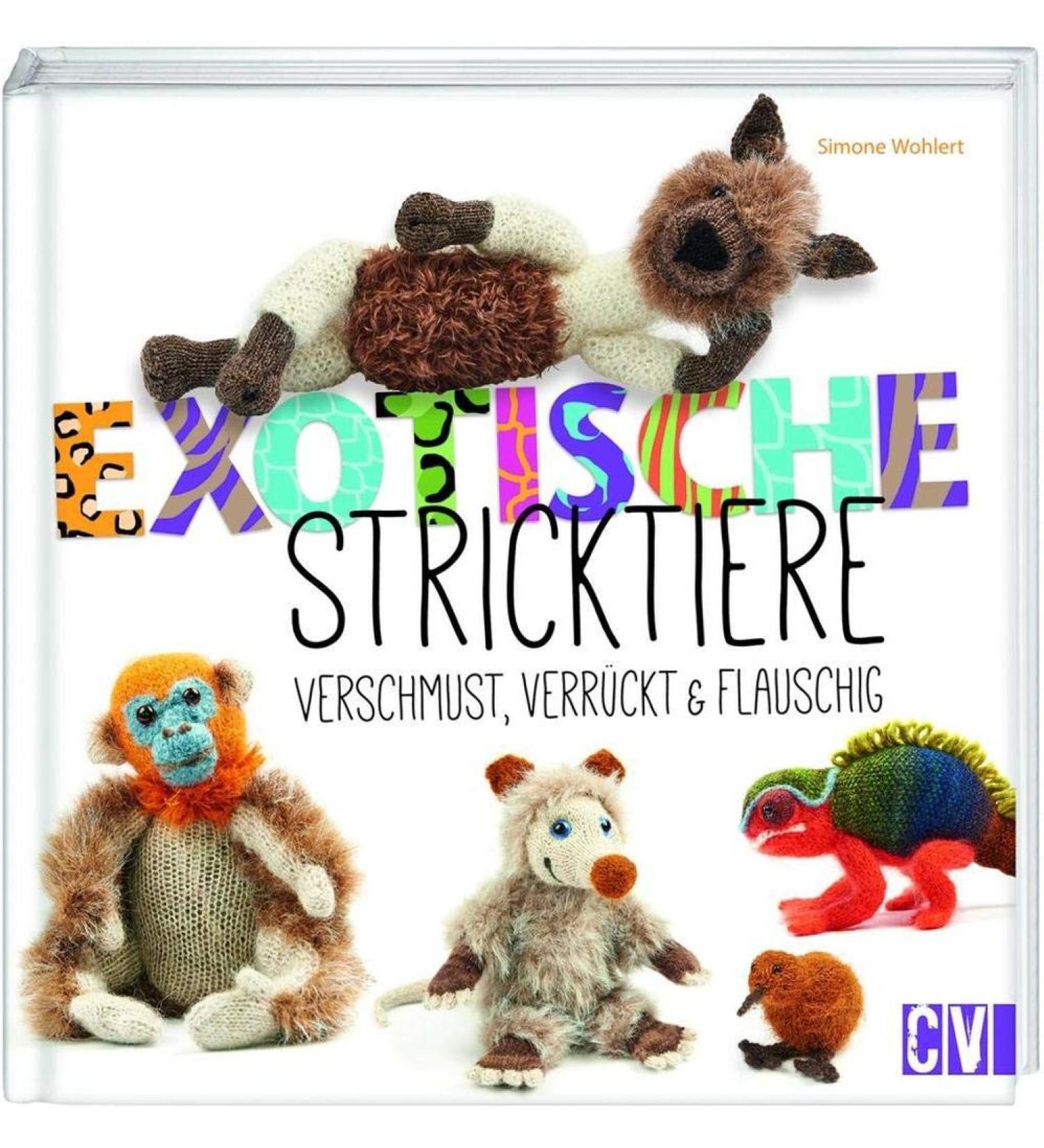 Exotic knitted animals: cuddly crazy & fluffy