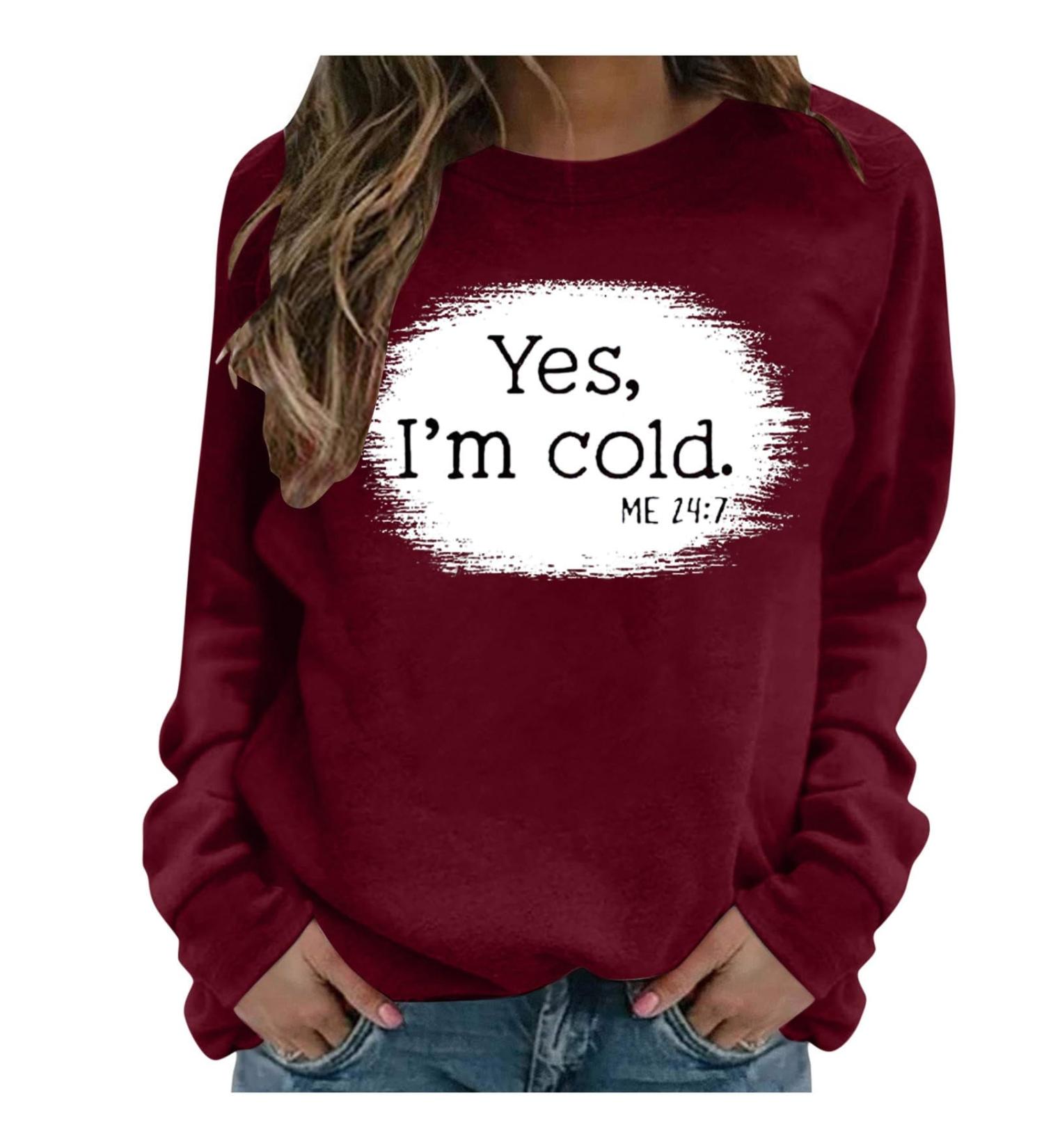 oelaio Womens Long Sleeve Sweatshirt Yes I'm Cold Me 24:7 Sweatshirts for Women Shirt Funny Graphic Tees Raglan Sleeve Hip Wine - Buy Online on GoSupps.com