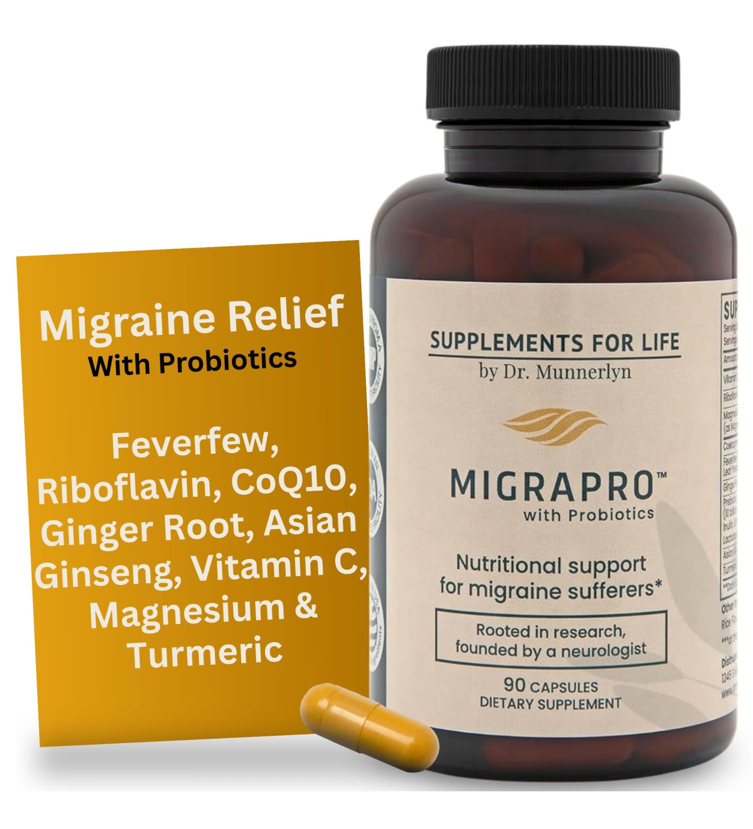Dr. Munnerlyn MigraPro with Probiotics Brain and Gut Health Support Supplement with Magnesium Riboflavin CoQ10 Ginger Root Asian Ginseng Vitamin C Feverfew & Turmeric Gluten Free 90 Capsules - Buy Online on GoSupps.com