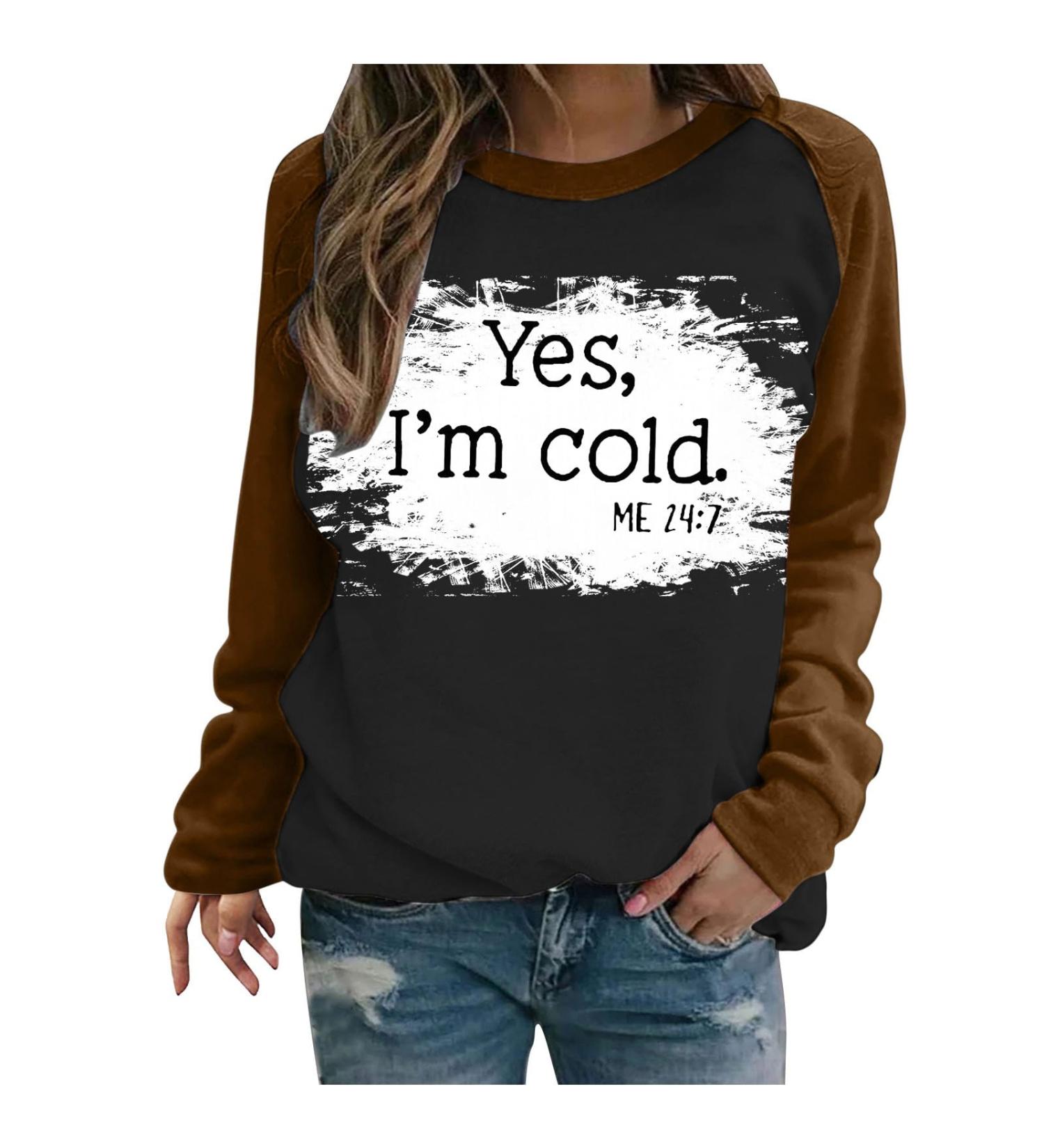 oelaio Yes I'm Cold Me 24:7 Sweatshirt Women Funny Letter Print Pullover Raglan Crewneck Long Sleeve Tops Loose Lightweight Brown - Buy Online on GoSupps.com
