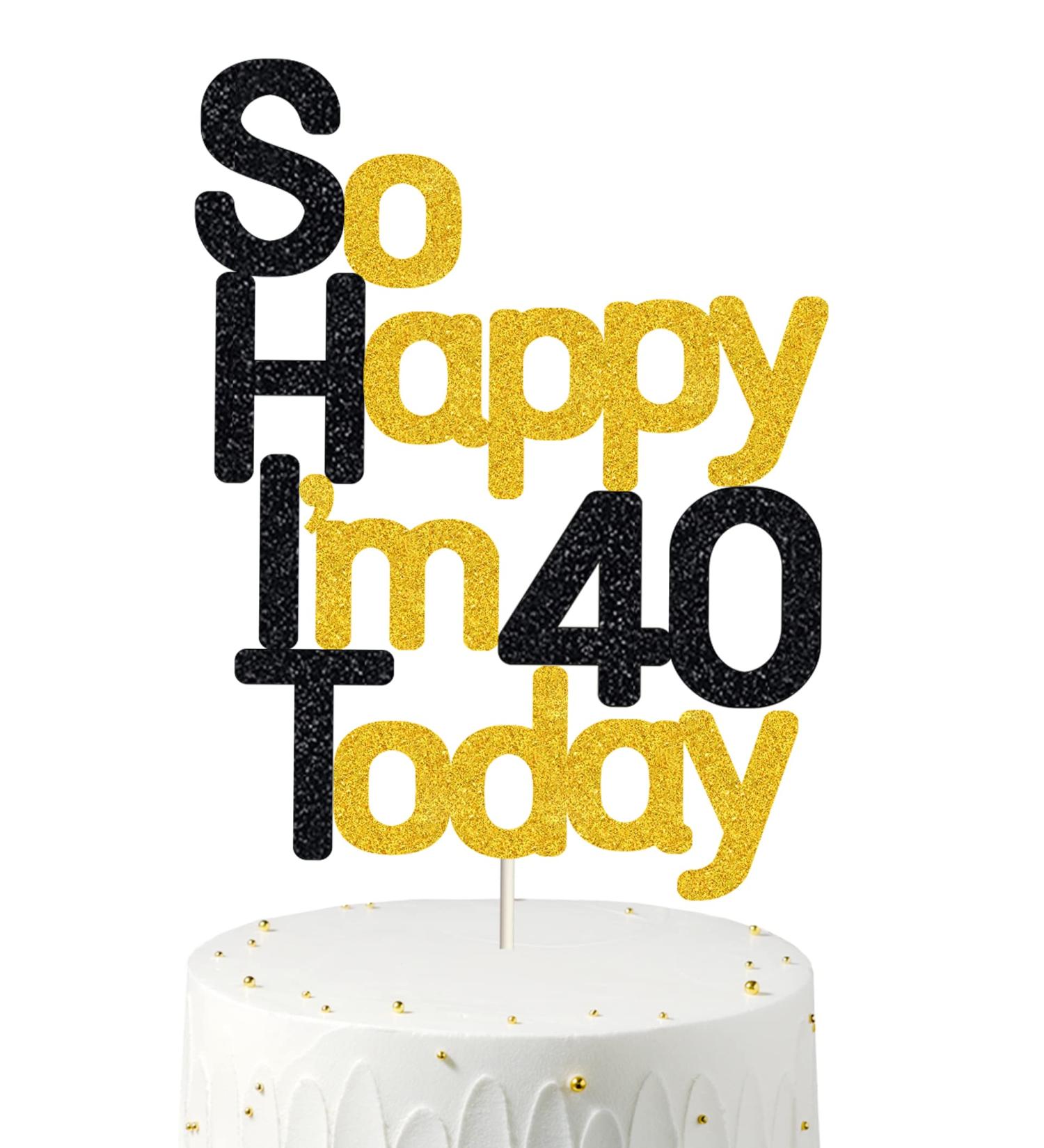 So Happy I'm 40 Today!40 Birthday Cake Toppers-Black Glitter Funny 40th Cake Topper for Men Forty Cake Topper For Women 40th birthday decorations - Buy Online on GoSupps.com
