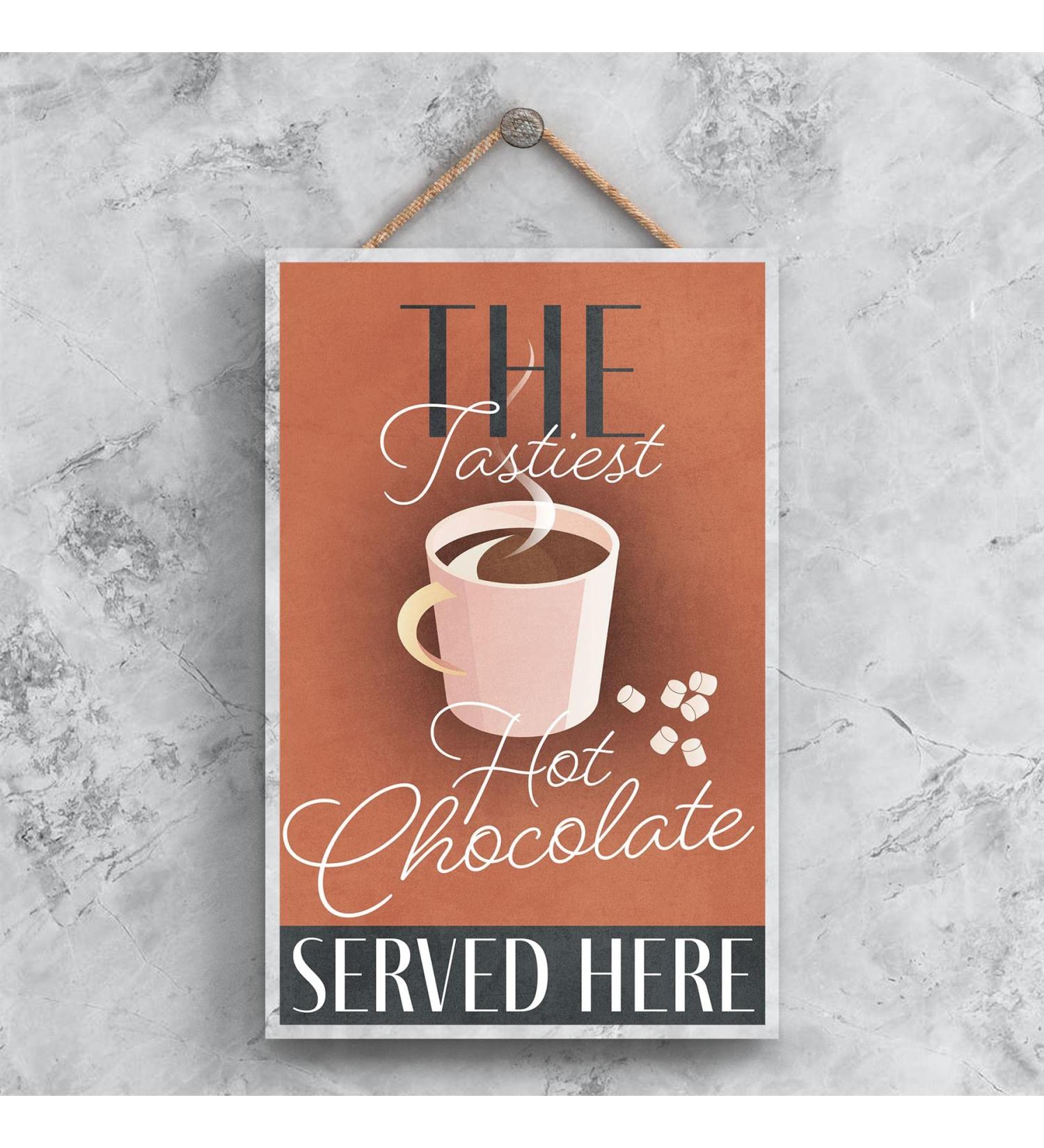 Global Designs The Tastiest Hot Chocolate Served Here Rectangle Wooden Plaque - Buy Online on GoSupps.com