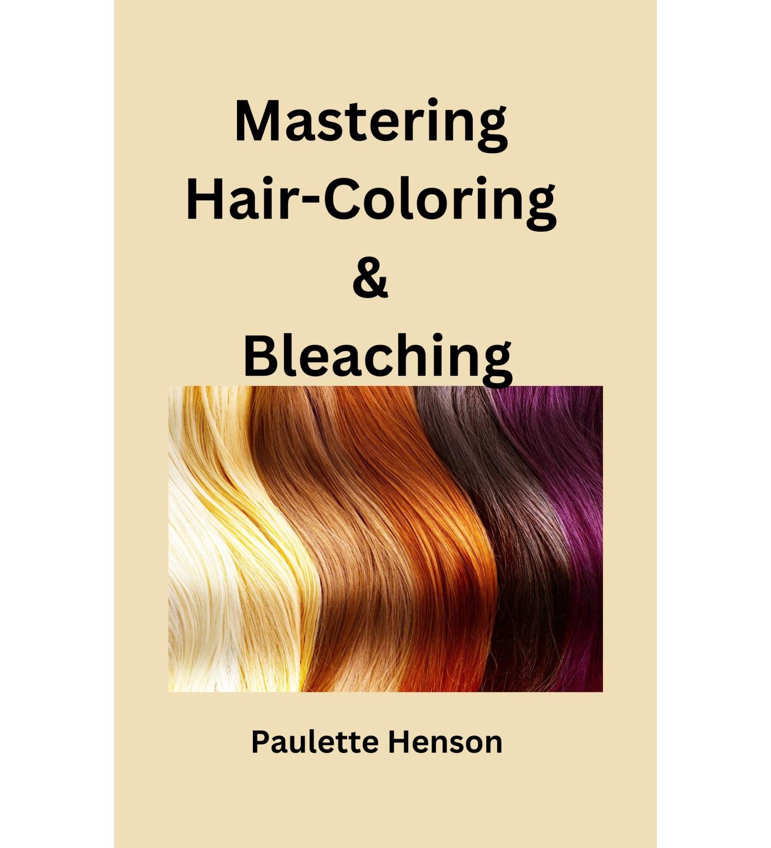 Mastering Professional Haircoloring and Bleaching: A Comprehensive Guide for Salon Professionals