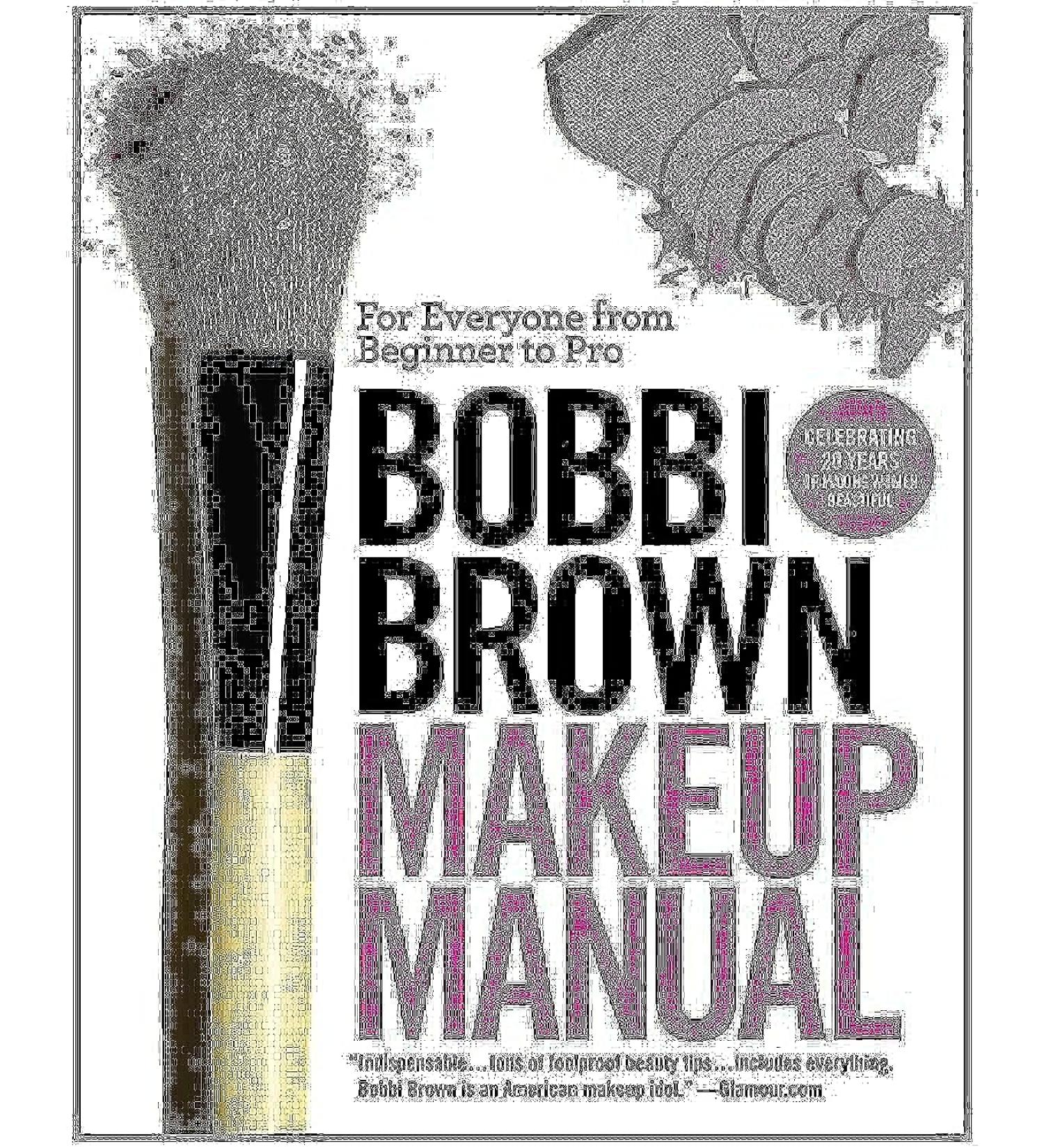 Bobbi Brown Makeup Manual - Discover Tips & Techniques for All Skill Levels | International Shipping Available - Buy Online on GoSupps.com