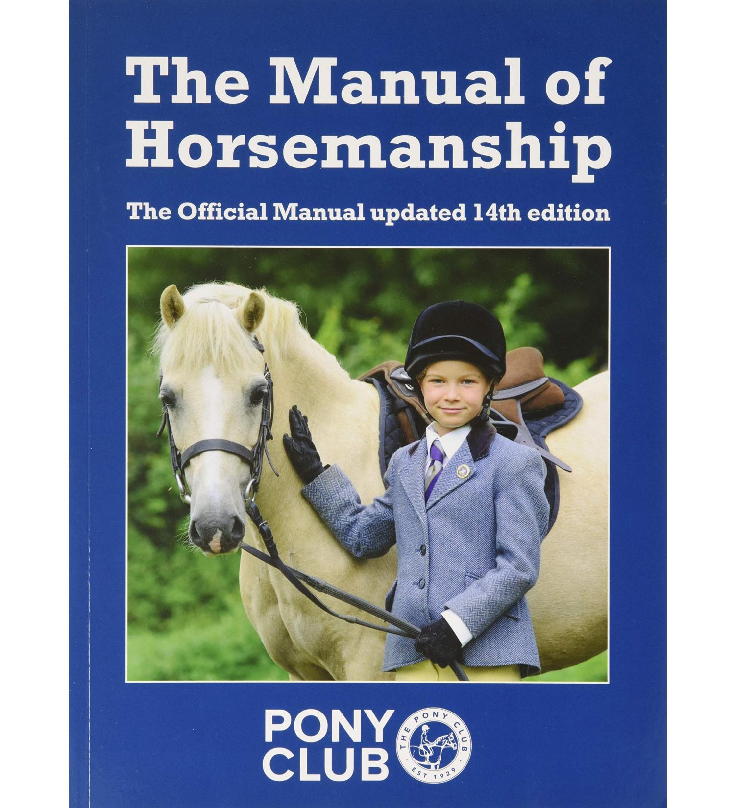 The Manual of Horsemanship: The Official Manual of The Pony Club (Pony Club Guide)