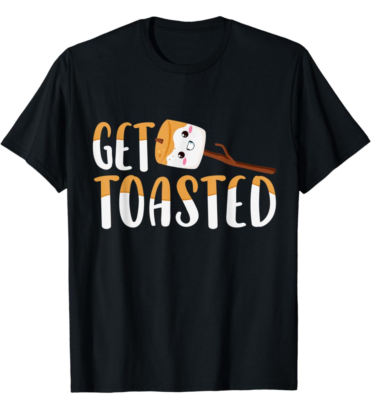 Get Toasted Cute Camping Funny Smores Toasted Marshmallow T-Shirt