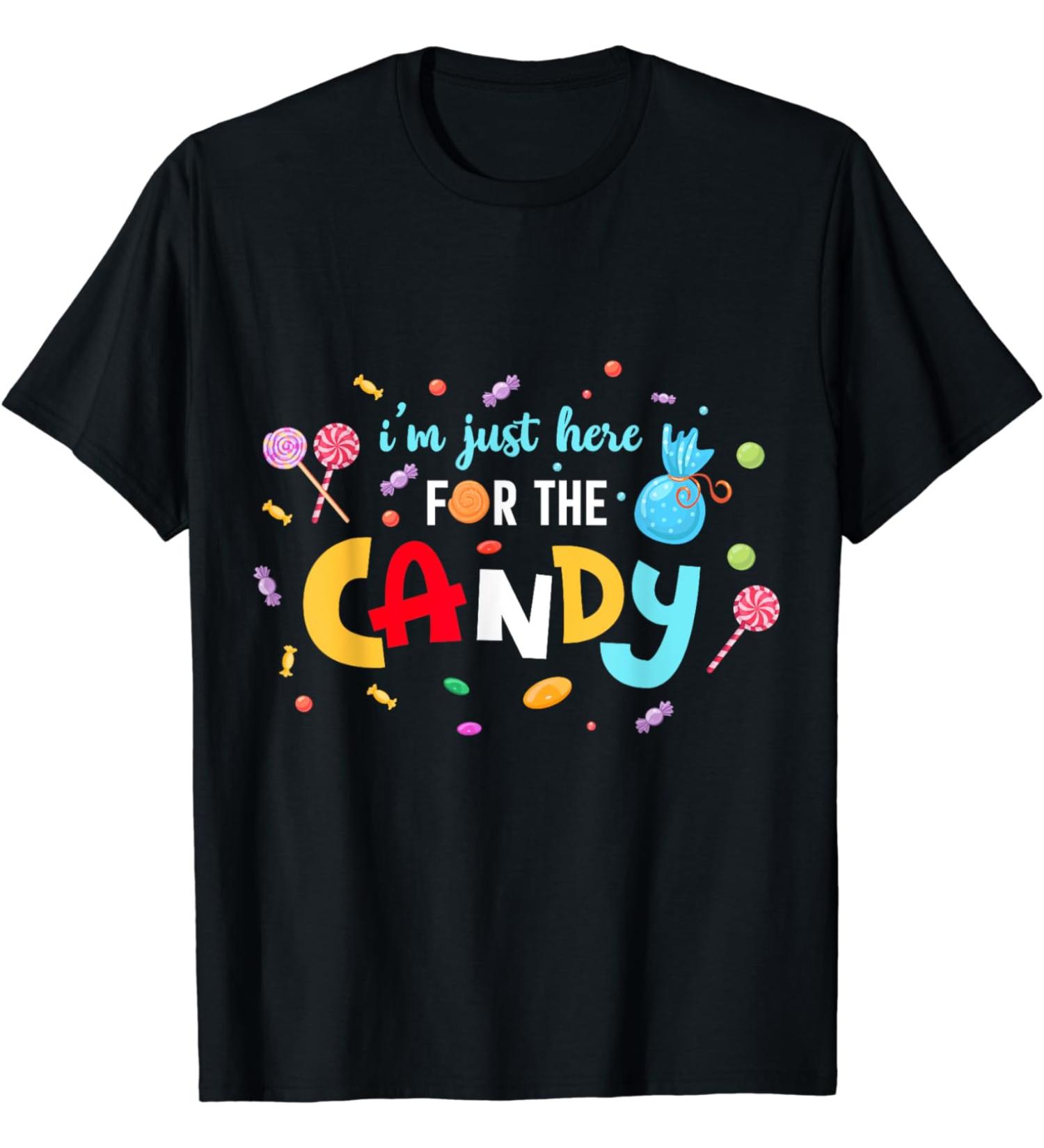 I'm Just Here For The Candy Lollipops Sweets & Gummi Worms T-Shirt