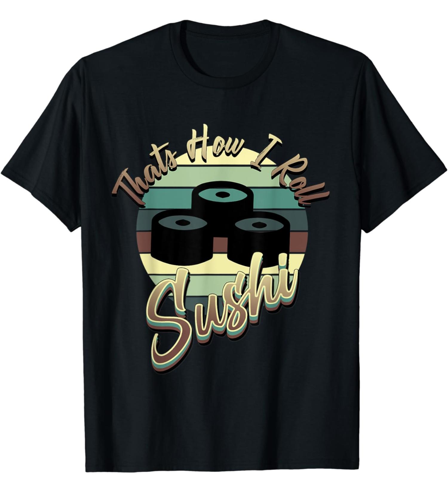 Sushi! Anime Onigiri! Manga Noodles Ramen Baka Otaku! T-Shirt