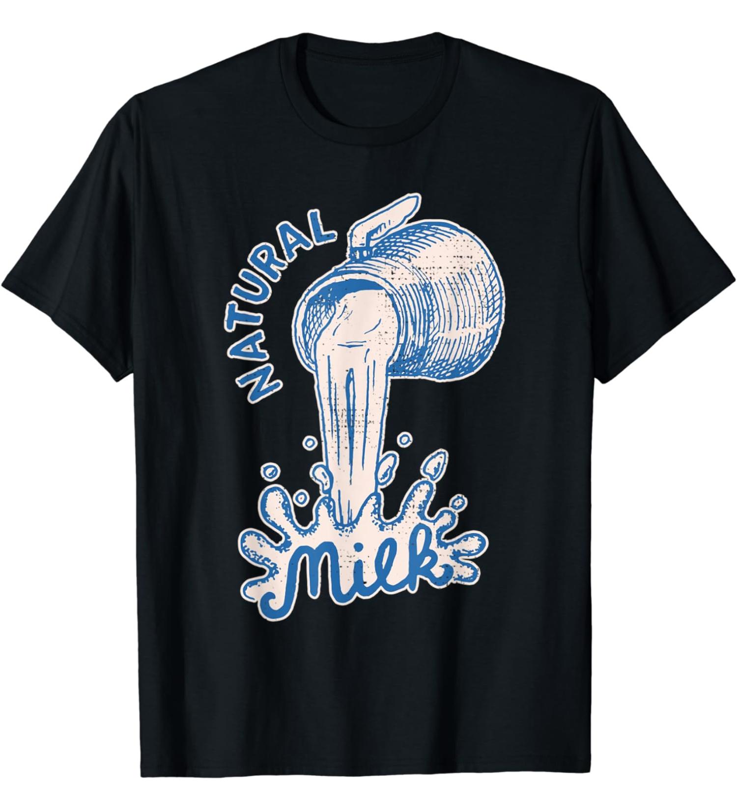 Natural Milk Pure Milk From Cows Dairy Farming Dairy T-Shirt