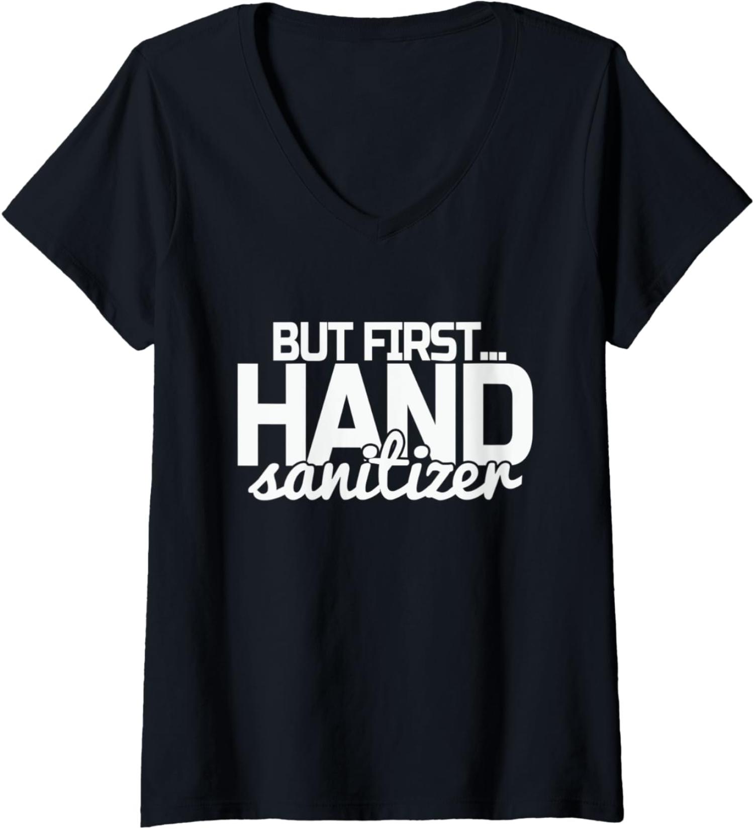 Womens Antibacterial Safety Germophobe Life First Hand Sanitizer V-Neck T-Shirt