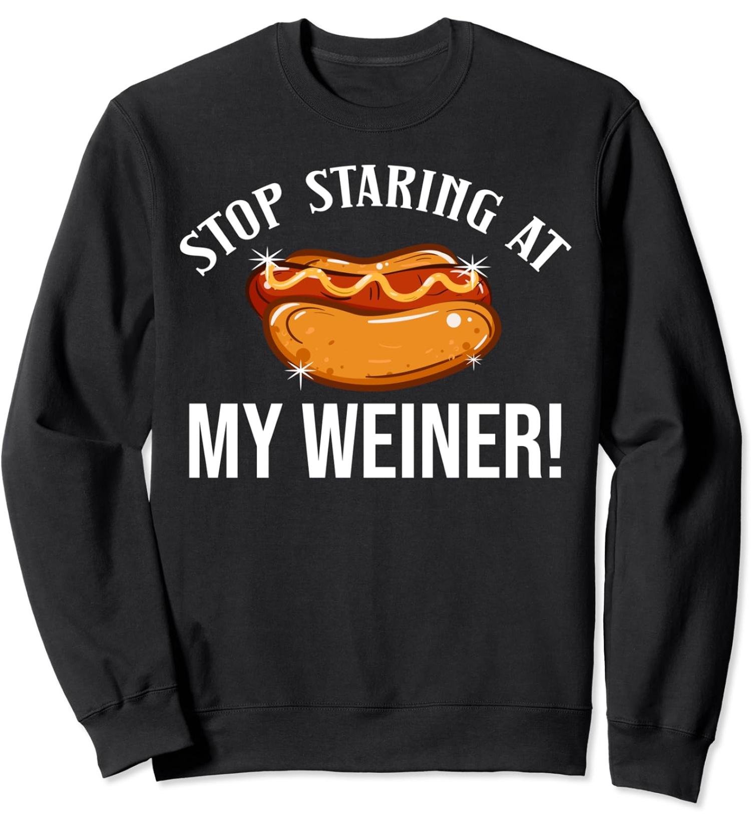 Stop Staring At My Weiner Hotdog Bun Ketchup Mustard Mayo Sweatshirt