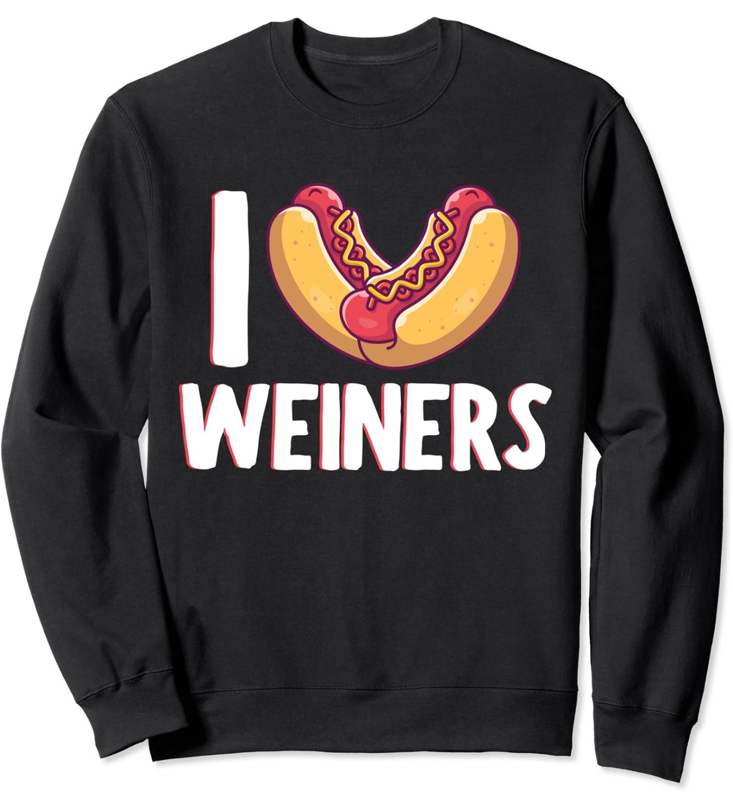 I Love Weiners Sausage Hotdog Bun Ketchup Mustard Mayo Top Sweatshirt