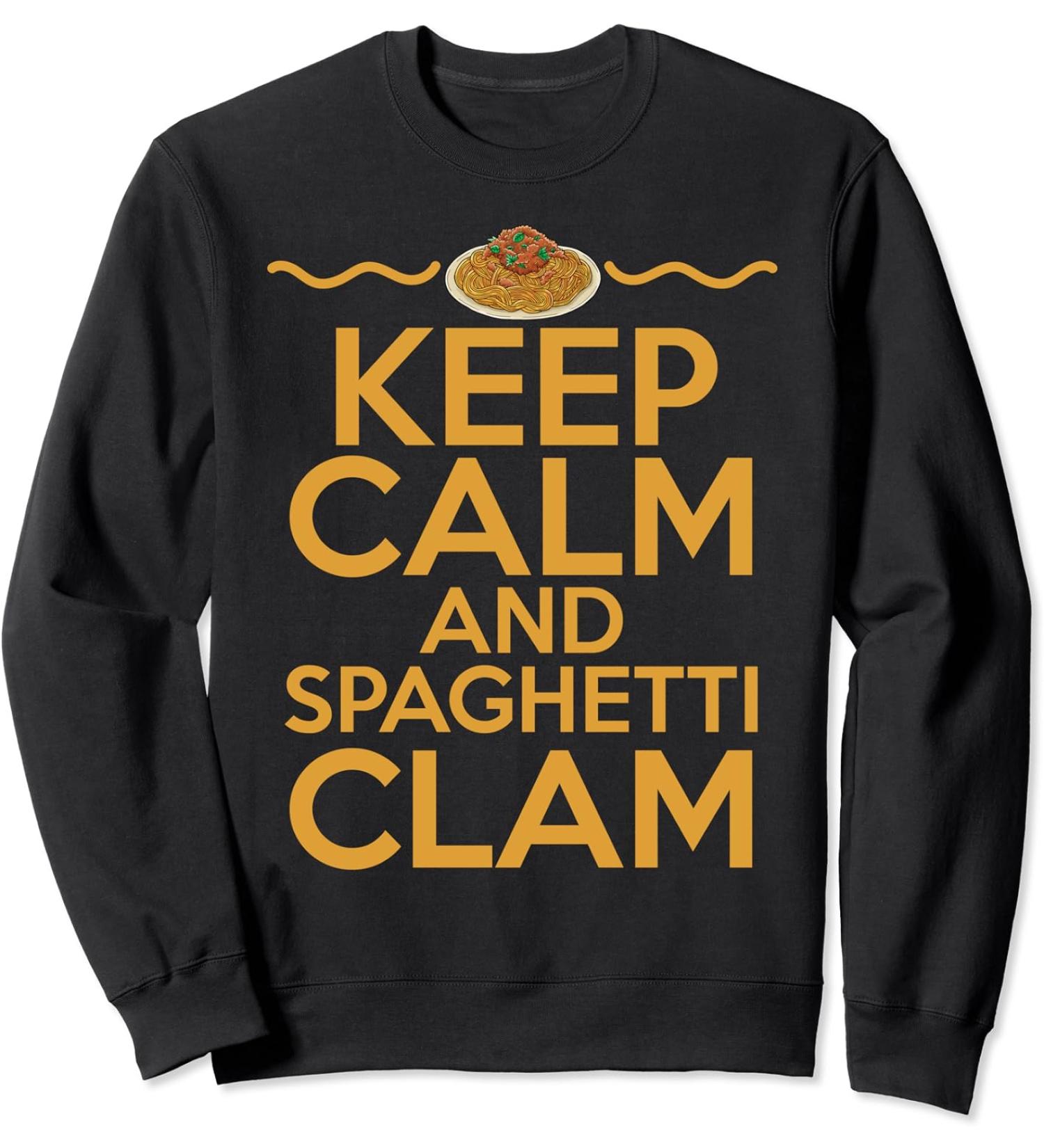 Keep Calm And Eat Spaghetti Pasta Meatballs Tomato Sauce Top Sweatshirt