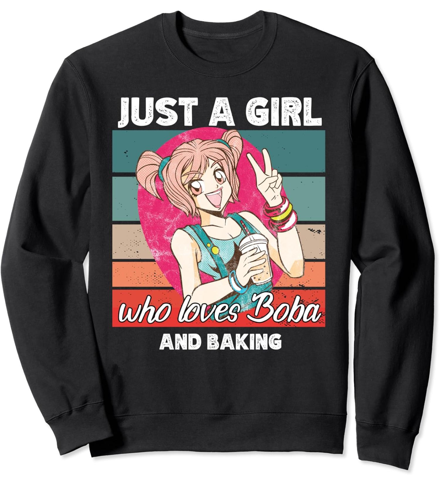 Just a girl who loves boba and Baking kawaii Sweatshirt