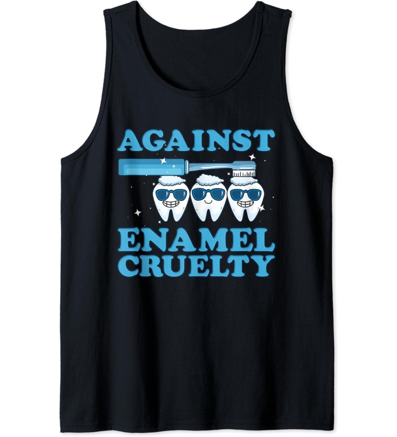 Funny Dentist Against Enamel Cruelty Clean Teeth Tank Top