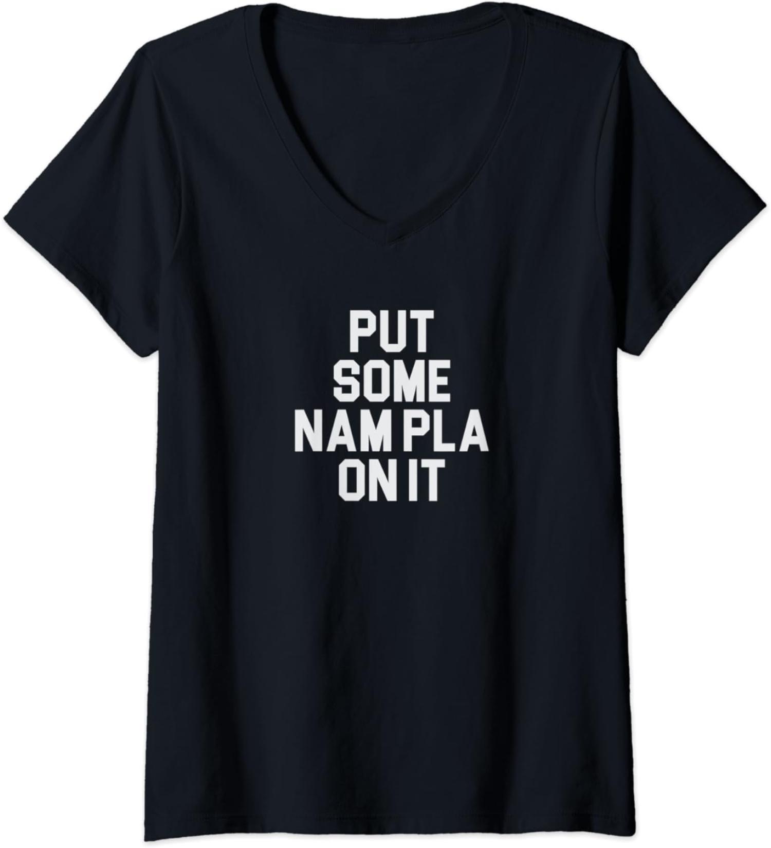 Womens Nam Pla Fish Sauce Awesome Thai Food Funny Cool V-Neck T-Shirt