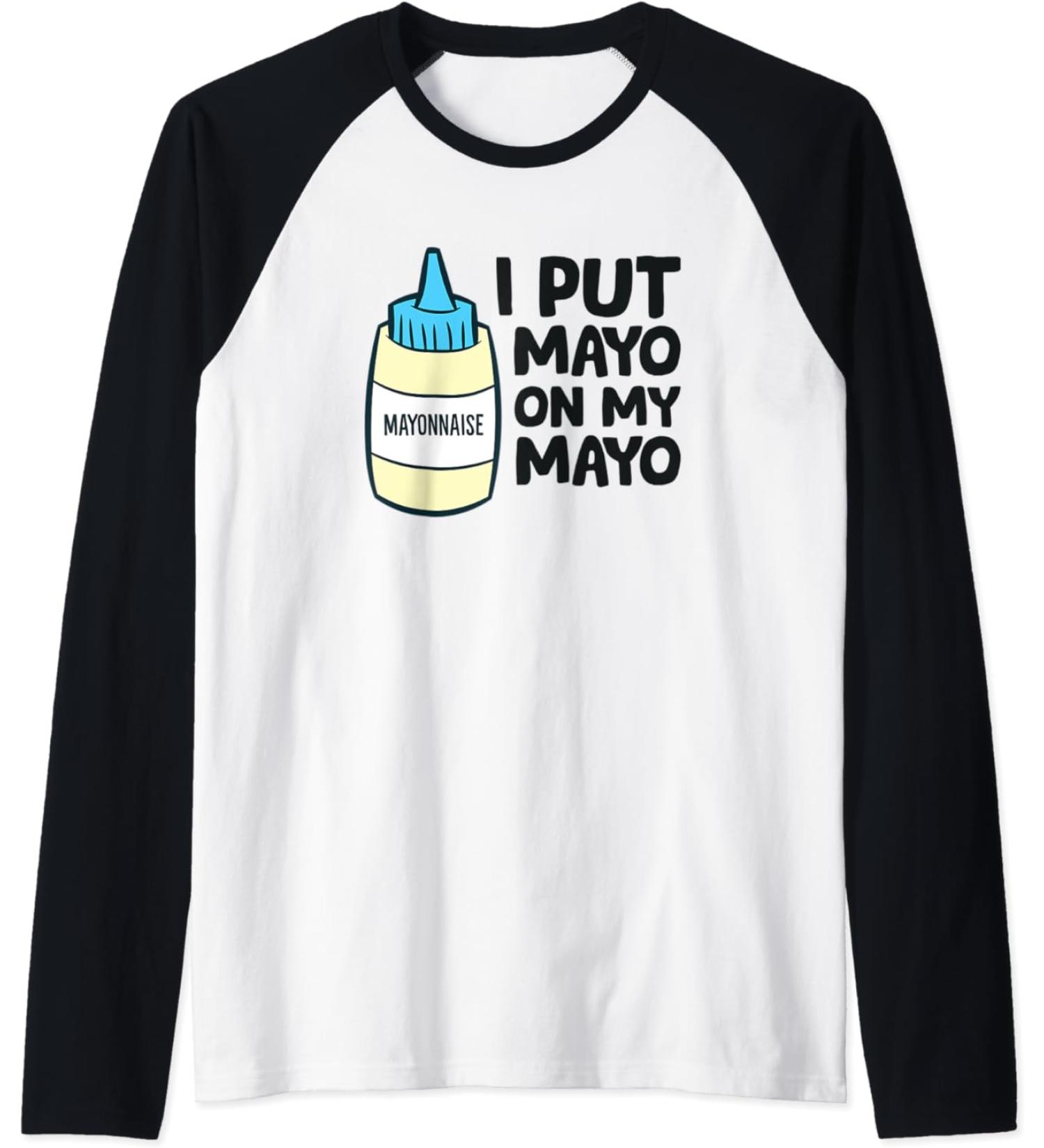 Funny Mayonnaise I Put Mayo On My Mayo Love Mayonnaise Raglan Baseball Tee