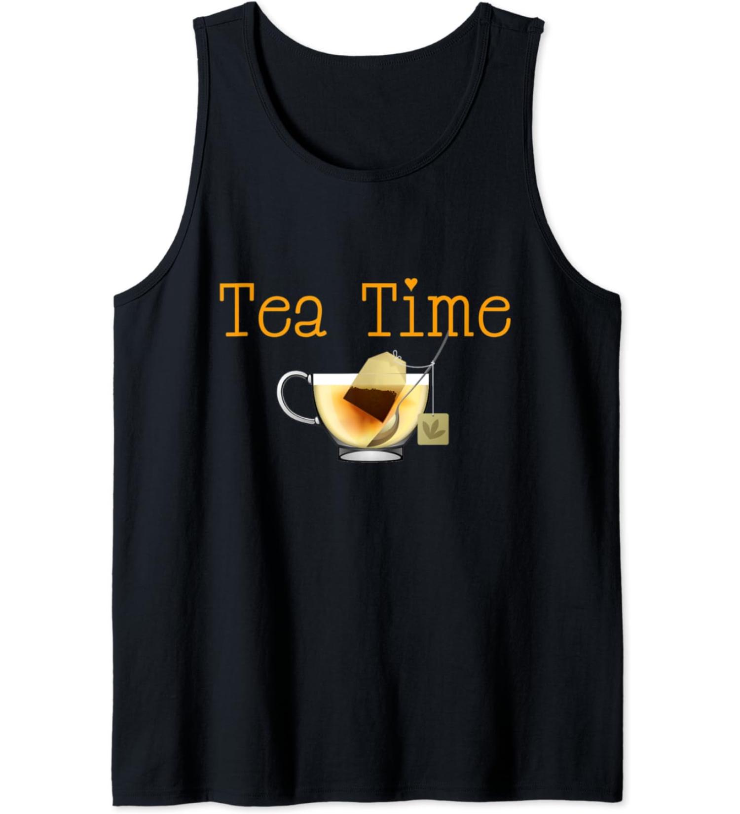 Tea Time Tea Love Tea Drinker Tank Top