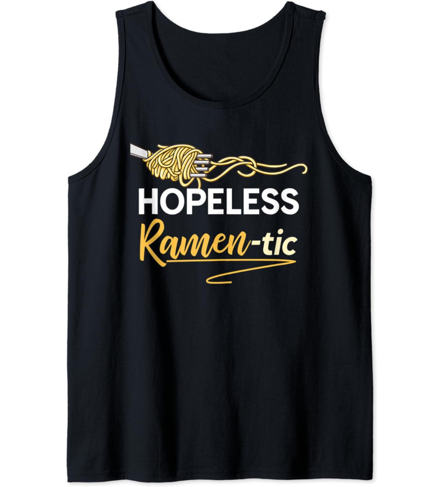 Hopeless Ramentic Funny Ramen Noodles Japanese Anime Ramen Tank Top