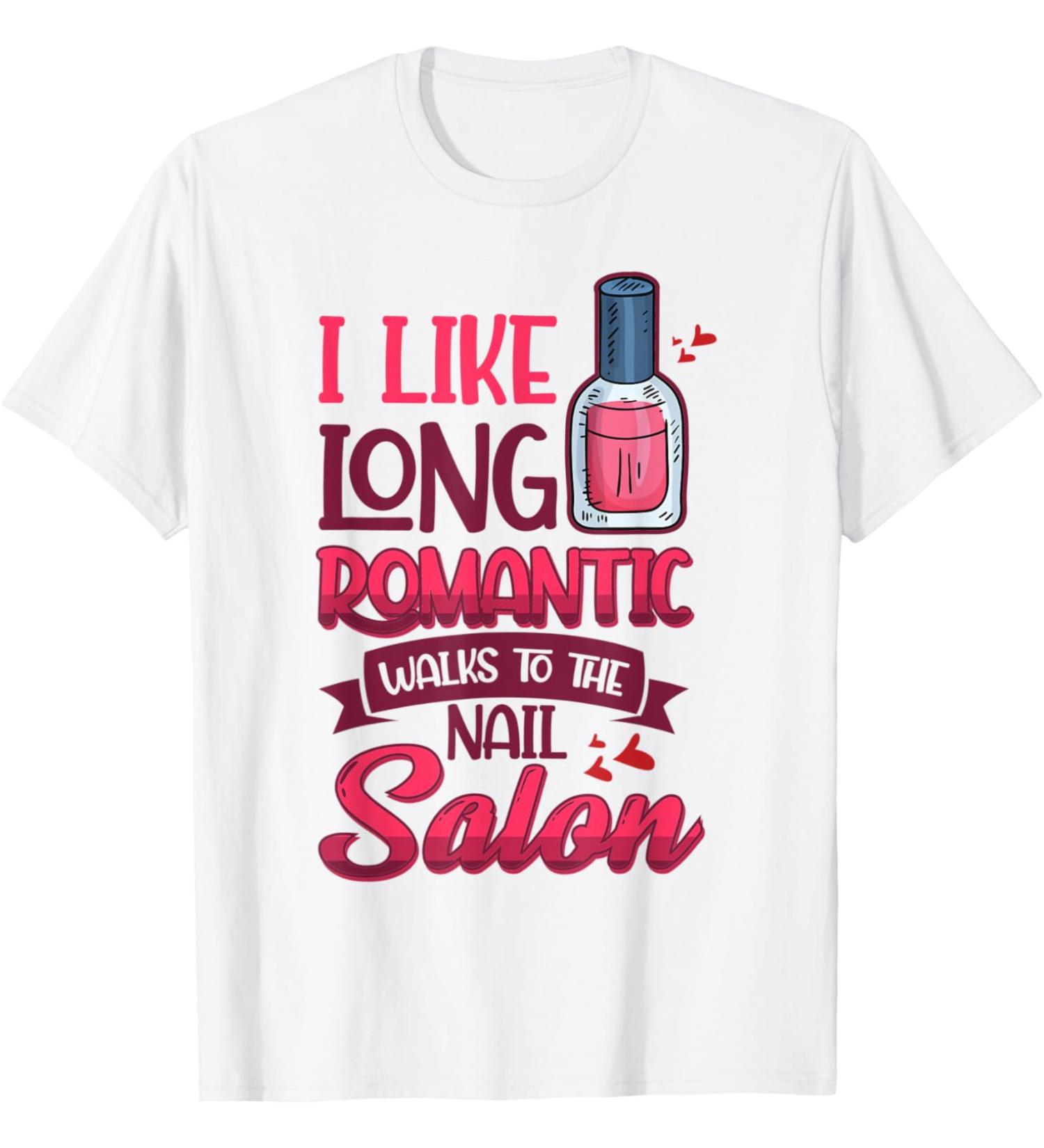 Nail Done Nail Technician Nail Polish Romantic wh T-Shirt
