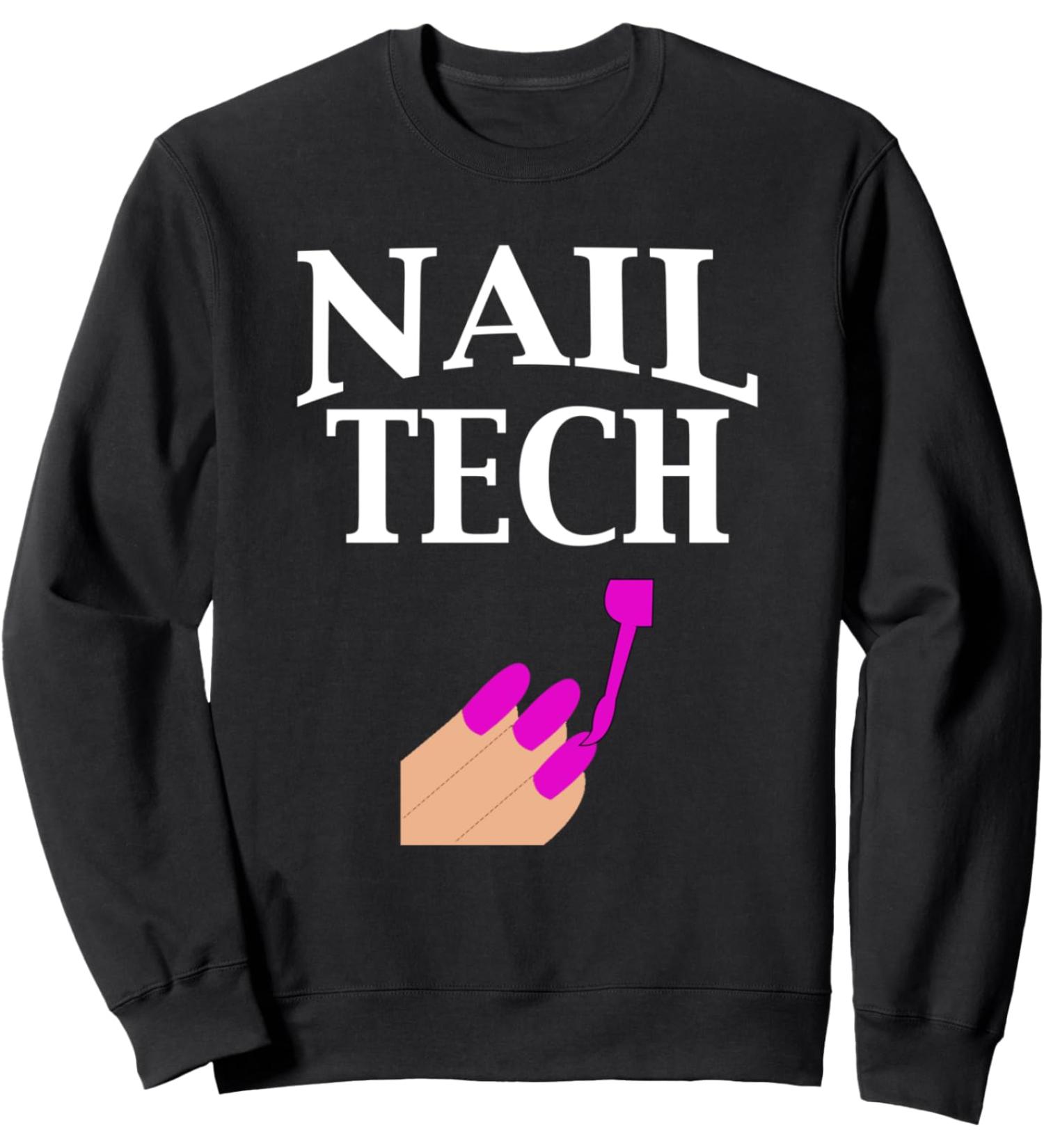 Nail Tech Manicurist Pedicurist Gift Sweatshirt