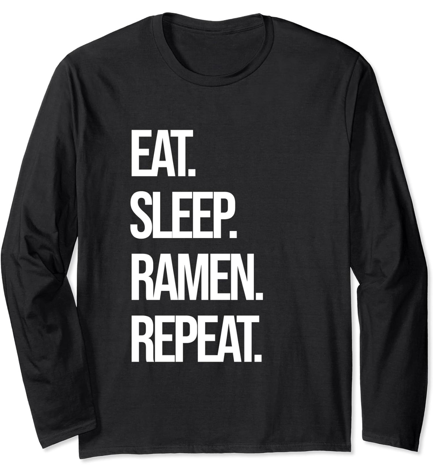 Eat Sleep Ramen Repeat Ramen Noodle Japanese Korean Ramen Long Sleeve T-Shirt