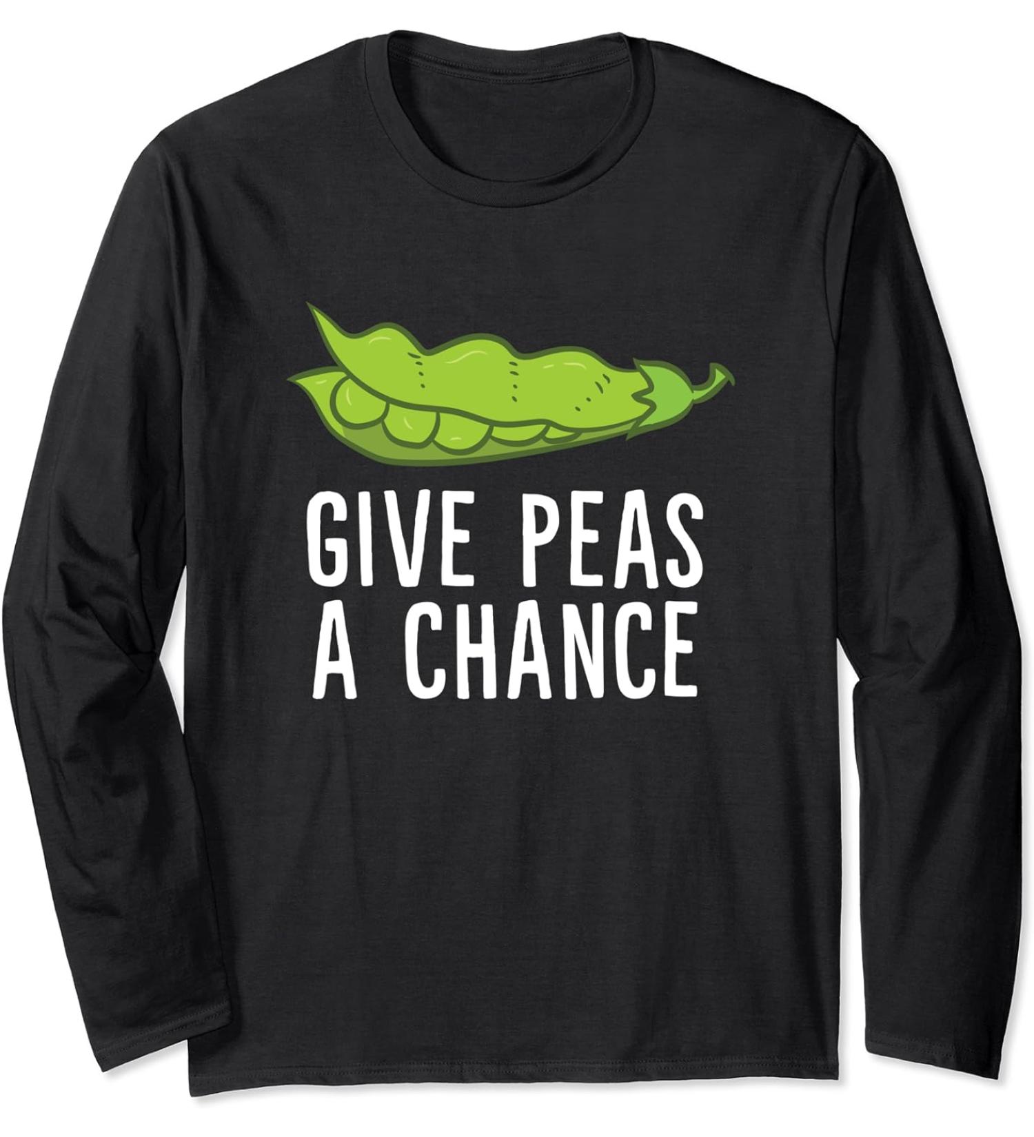 Give Peas A Chance Vegan Vegetarian Peas Vegetable Peas Long Sleeve T-Shirt