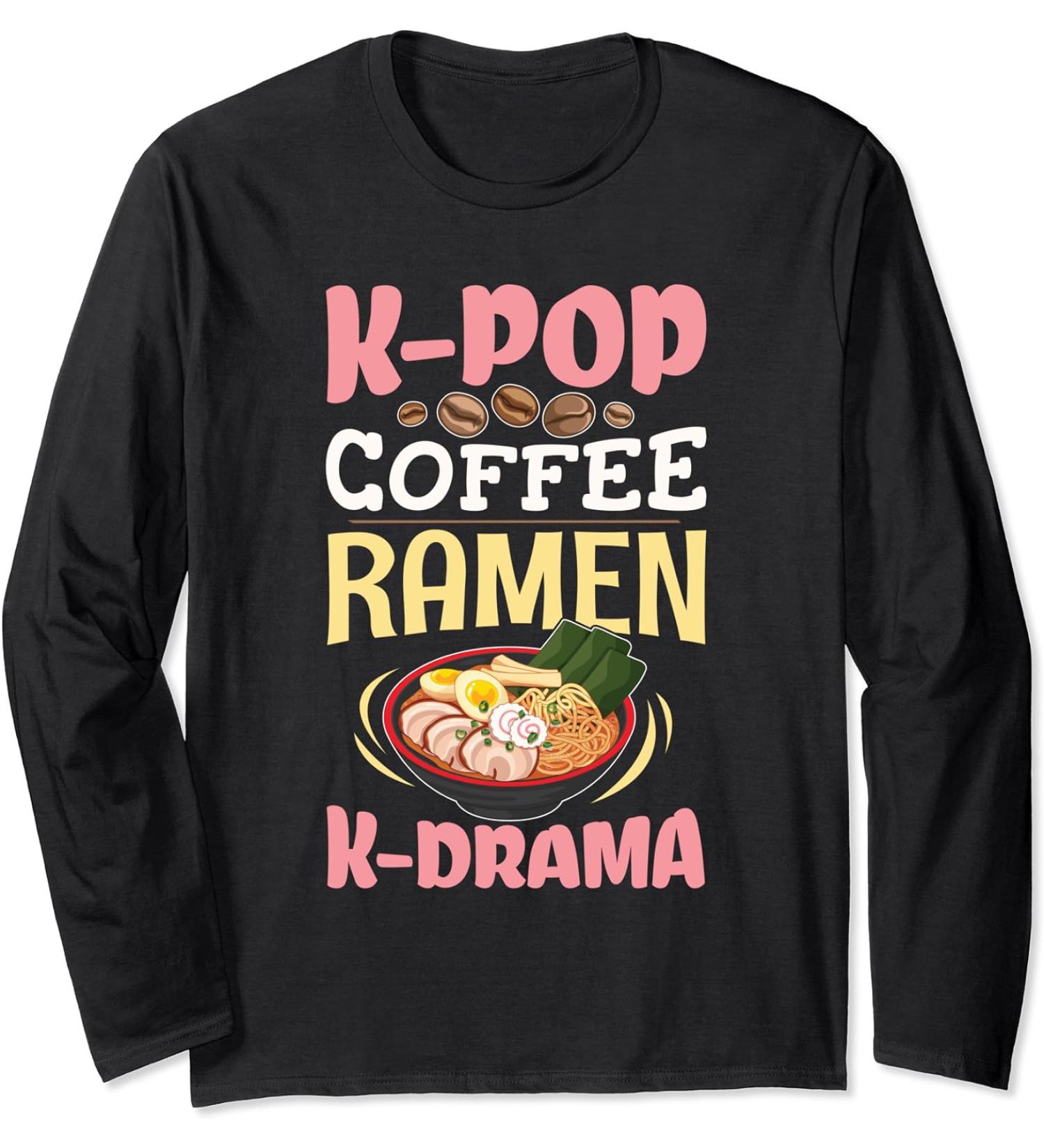 K-Pop Ramen Coffee Japanese Noodles Bowl Kpop Gift Long Sleeve T-Shirt