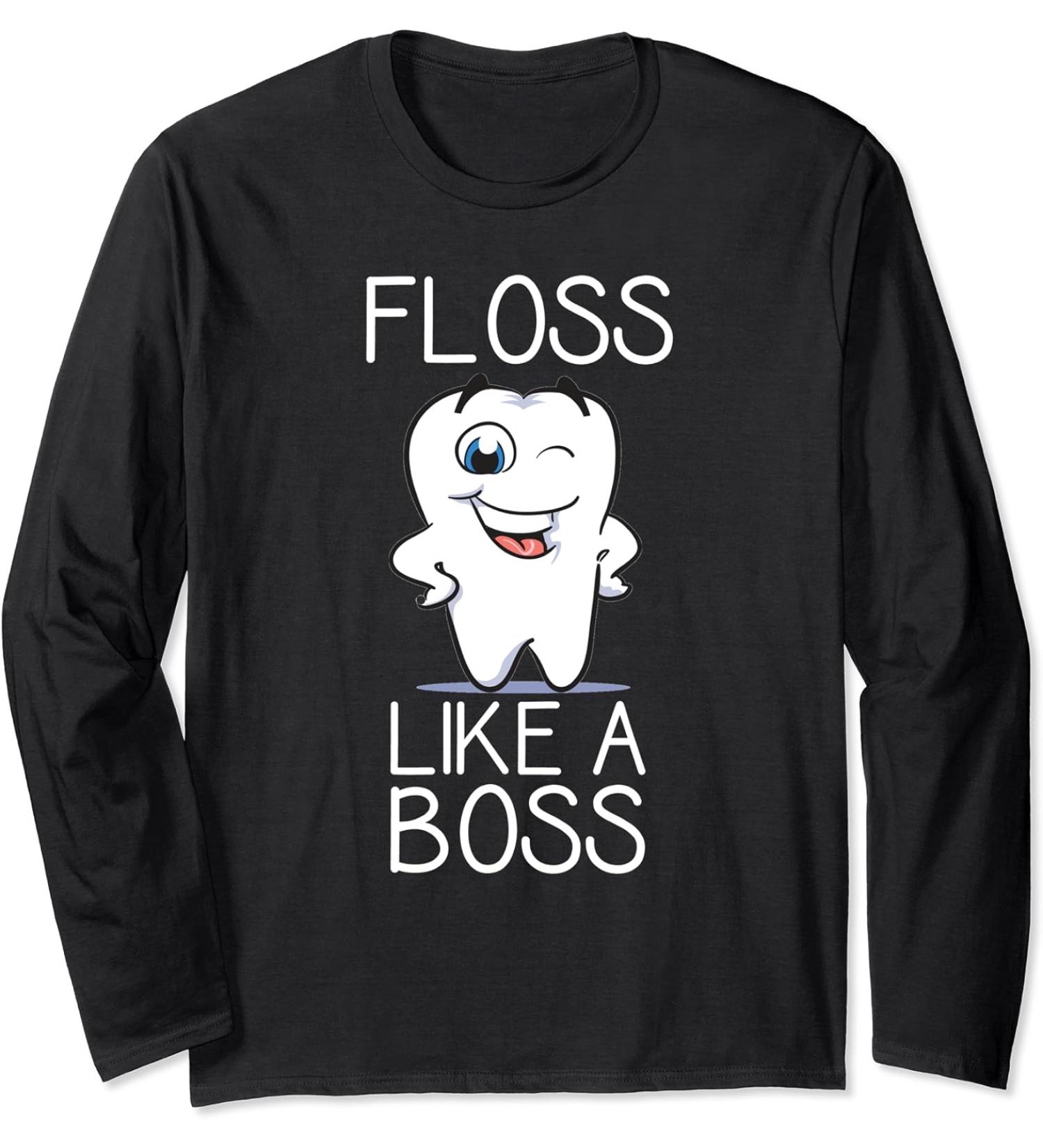 Dentist & Dental Hygienist Gifts - Funny Floss Like A Boss Langarmshirt