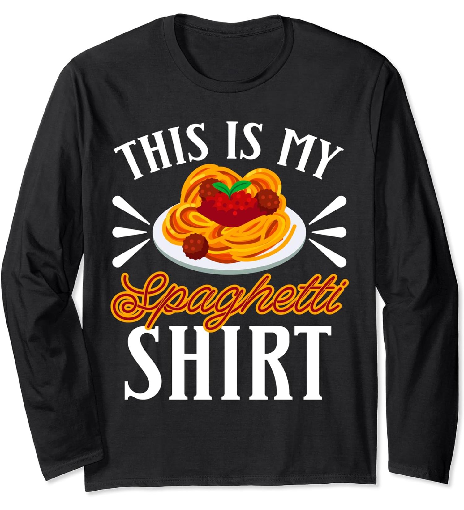 This Is My Spaghetti Pasta Eat Food Meatballs Tomato Sauce Long Sleeve T-Shirt