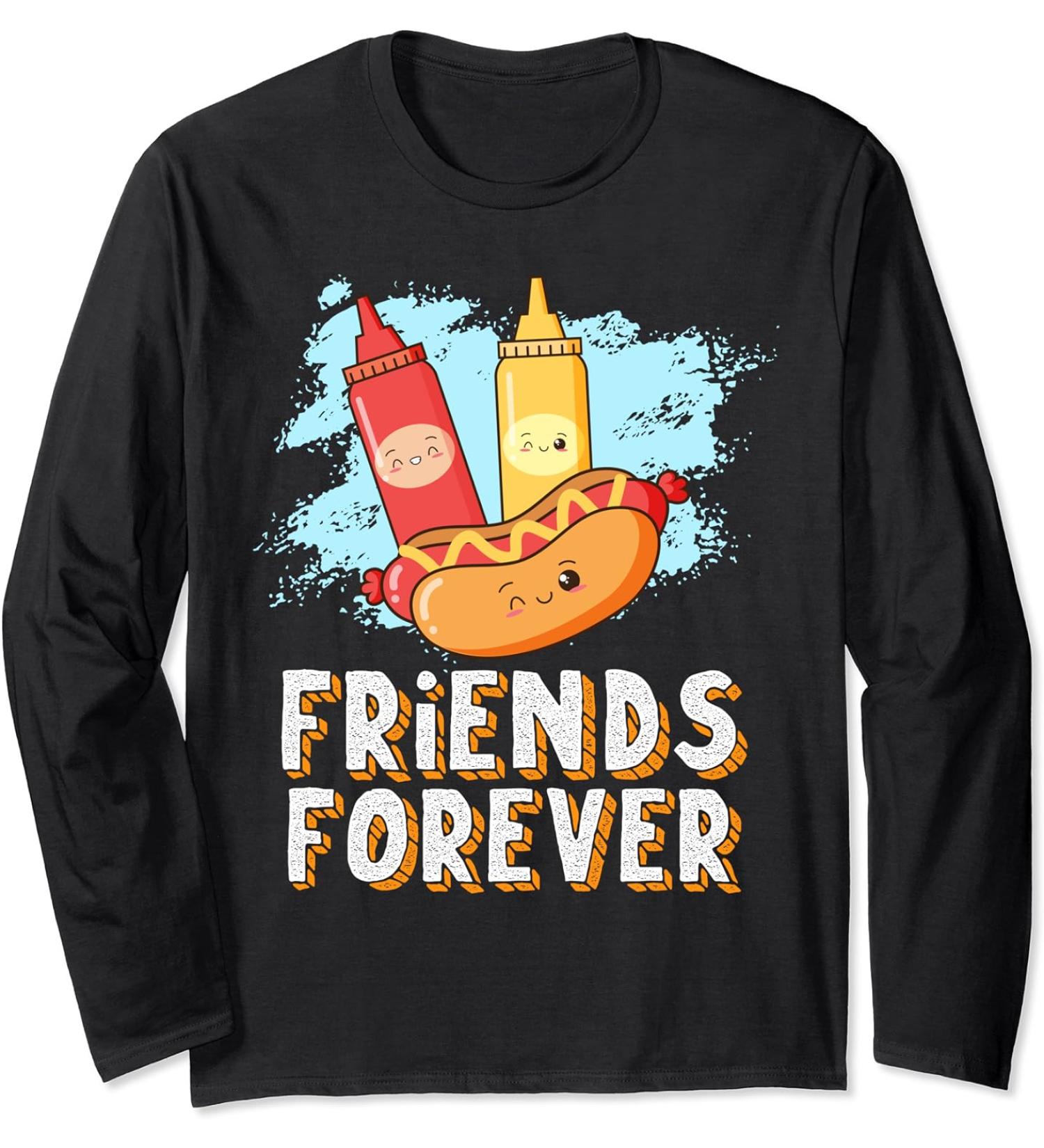 Friends Forever Hotdog Bun Ketchup Mustard Mayo Friendship Long Sleeve T-Shirt