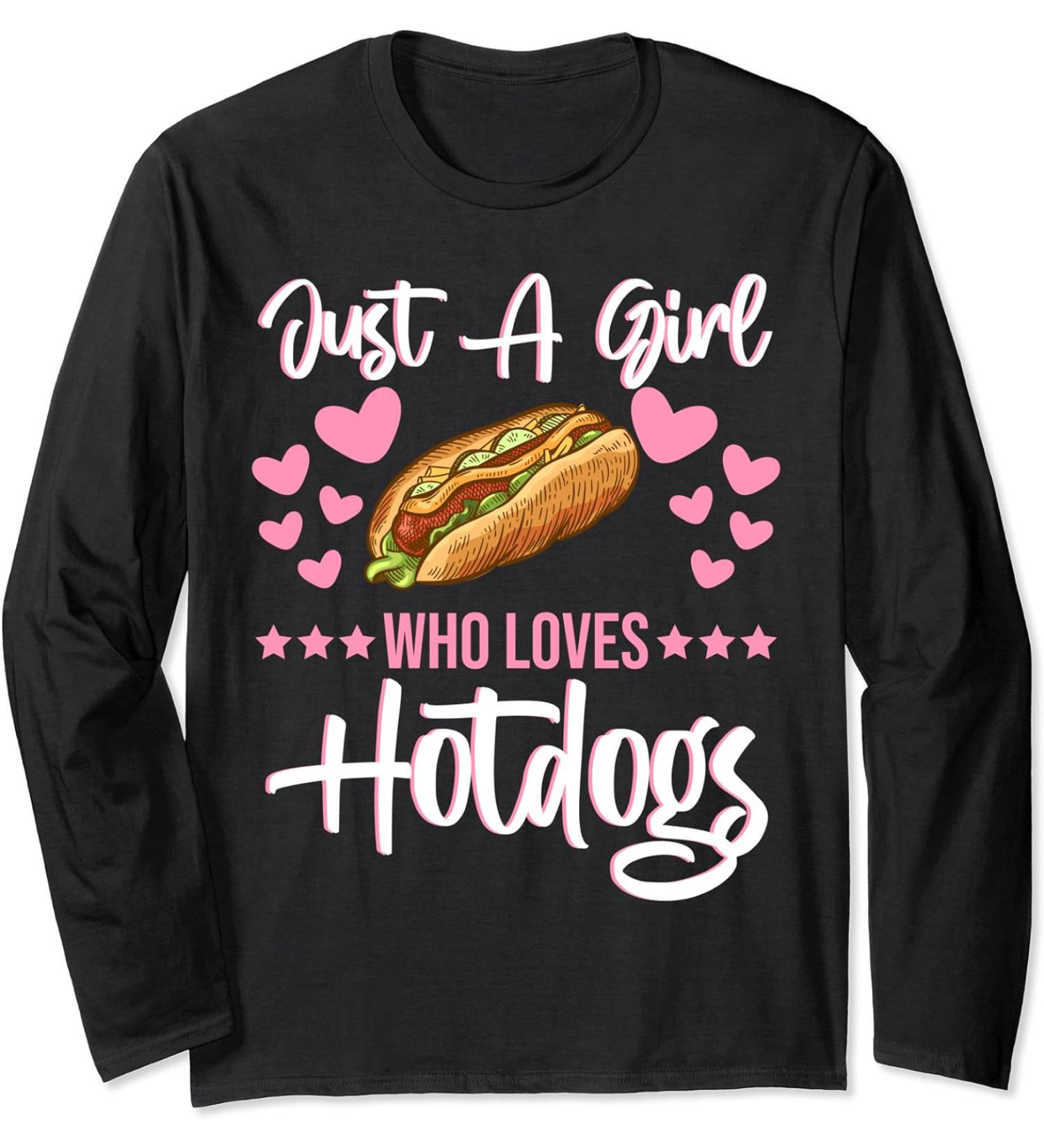Just A Girl Who Loves Hotdogs Bun Ketchup Mustard Mayo Love Long Sleeve T-Shirt