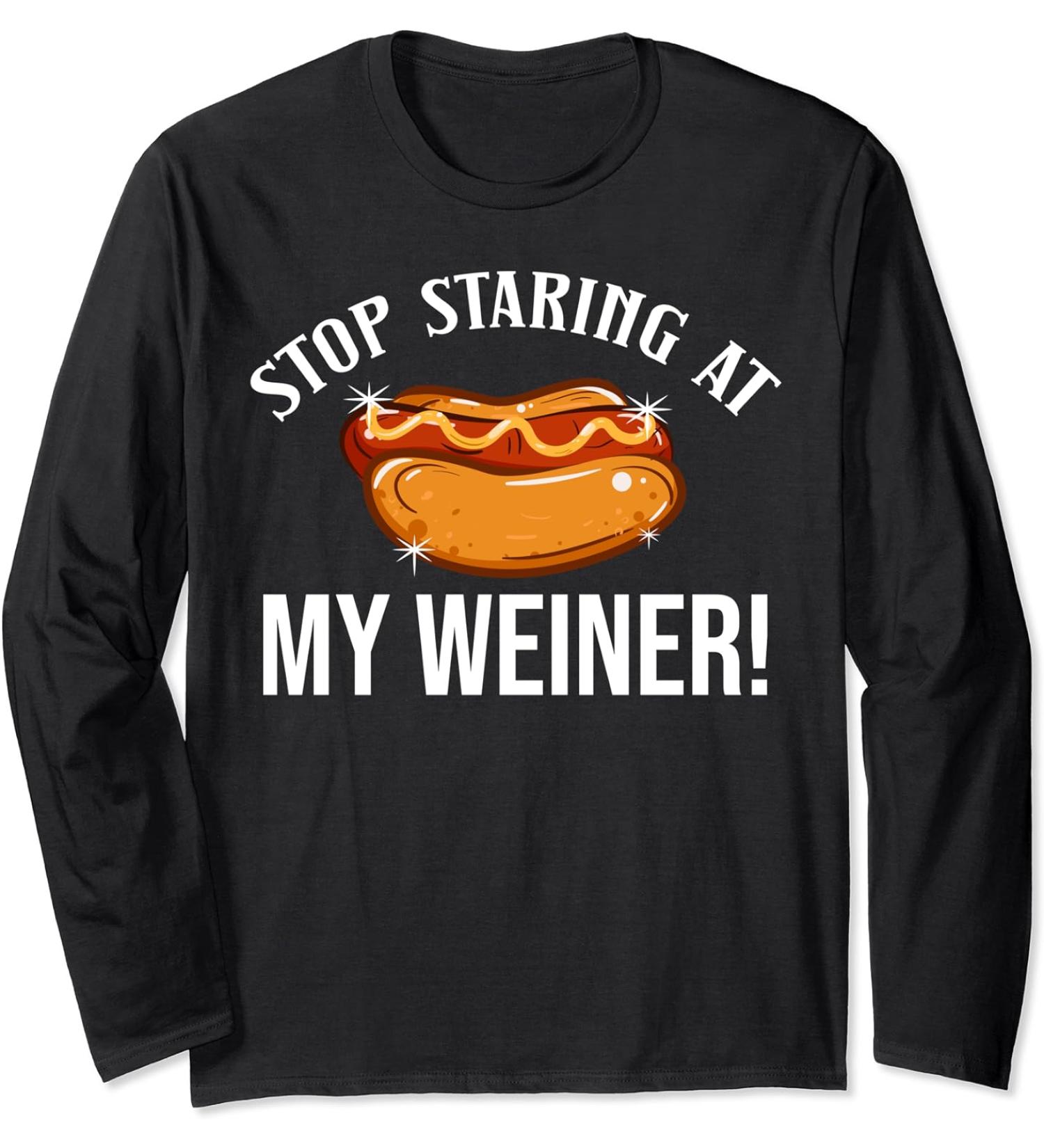 Stop Staring At My Weiner Hotdog Bun Ketchup Mustard Mayo Long Sleeve T-Shirt