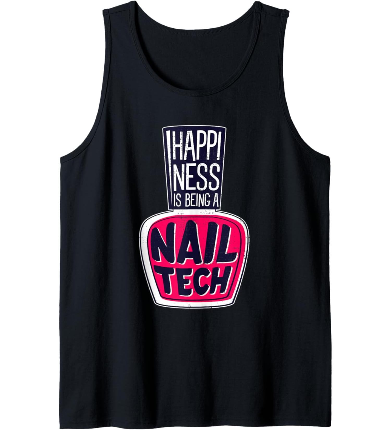Happiness Is Being A Nail Tech Beauty Parlor Nail Artist Tank Top