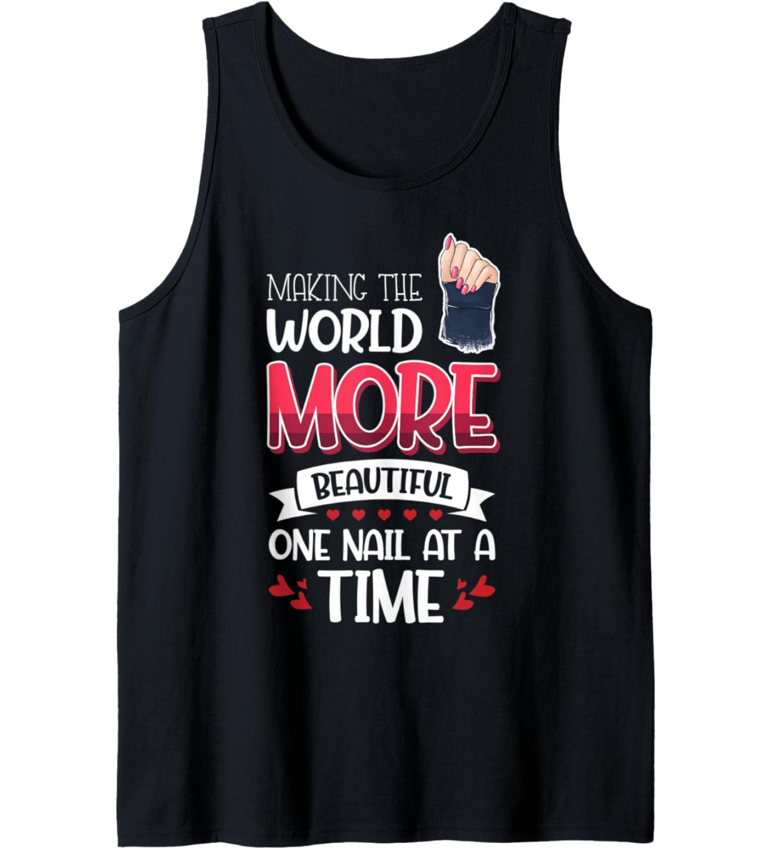 Nail Done Nail Technician Nail Polish Beautiful Tank Top