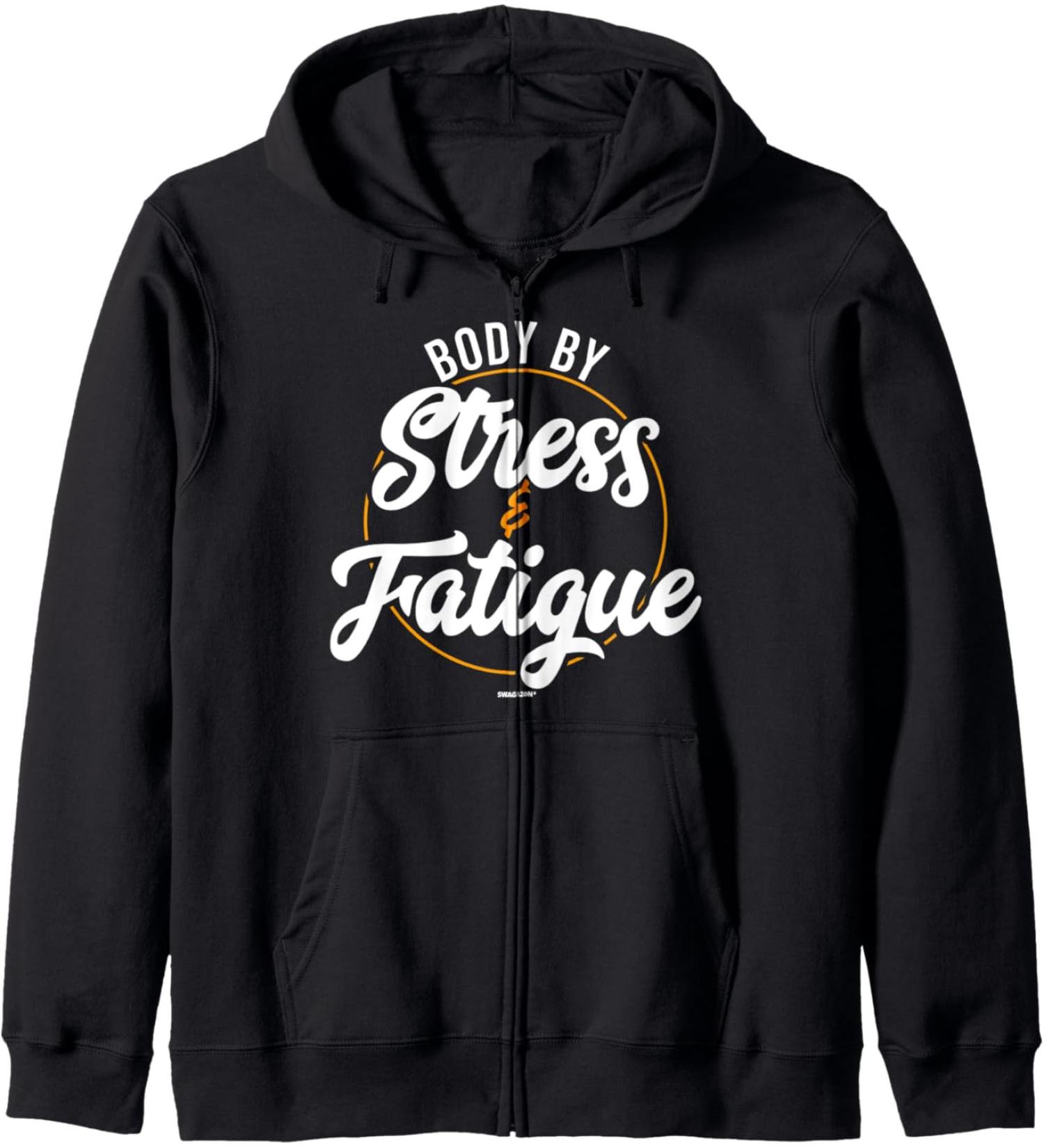 Body By Stress and Fatigue Tired Coworker Swagazon Associate Zip Hoodie