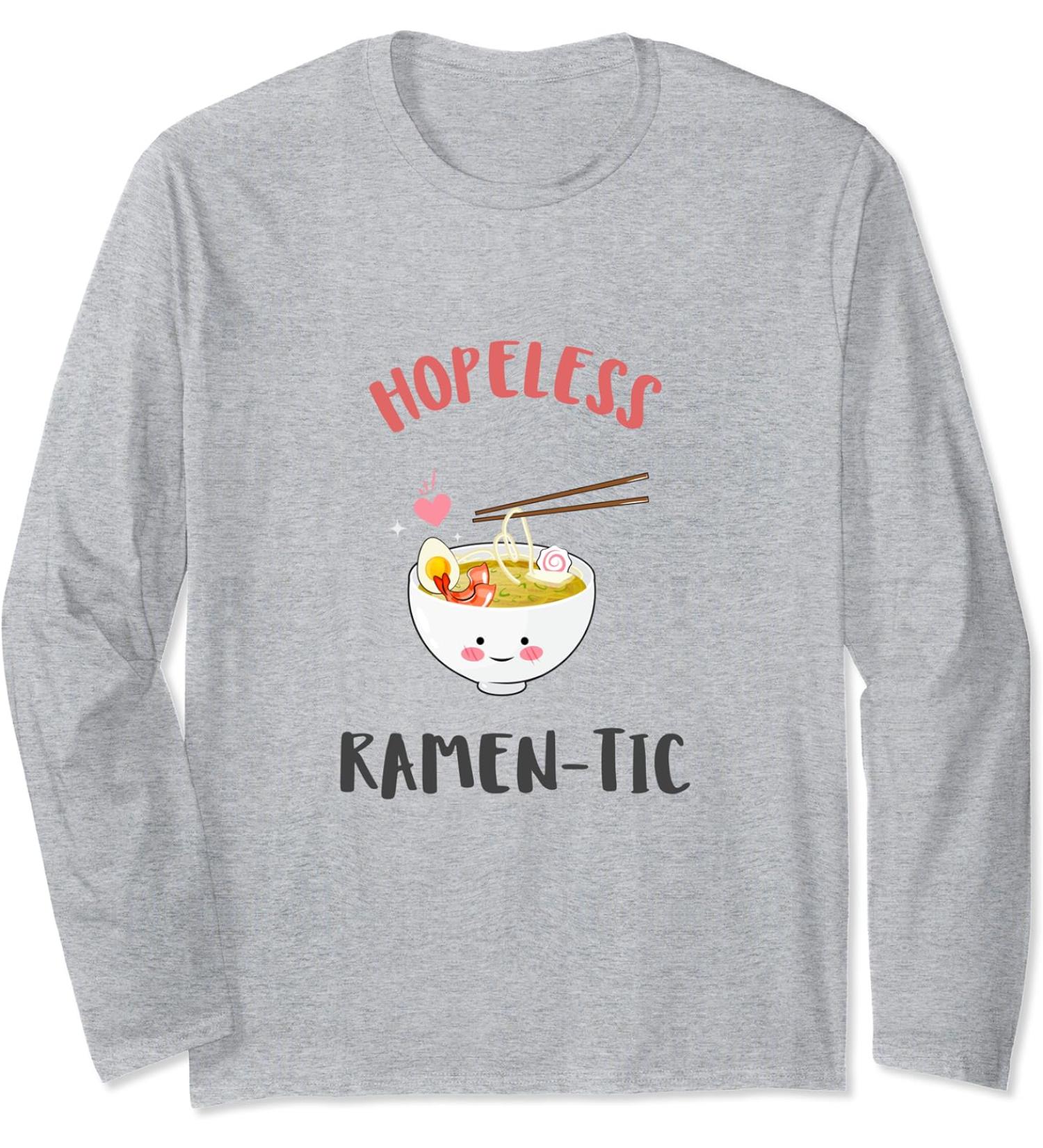 Hopeless Ramen-Tic Ramen Lover Pun: I Just Really Love Ramen Long Sleeve T-Shirt