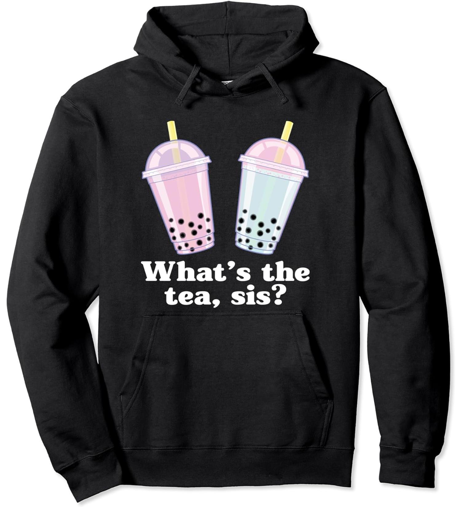What's The Tea Sis Bubble Tea Gossip Milk Tea Tapioca Pullover Hoodie