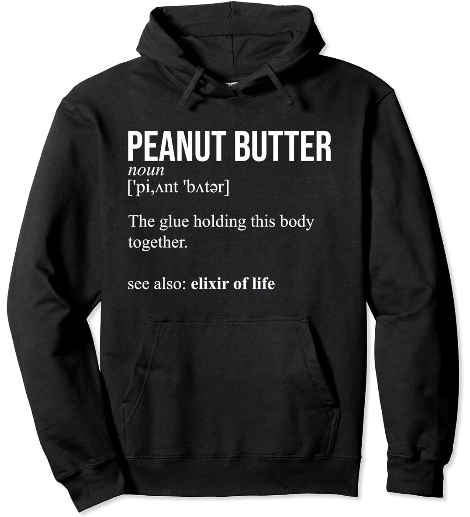 Peanut Butter Definition Peanut Butter Addiction Pullover Hoodie