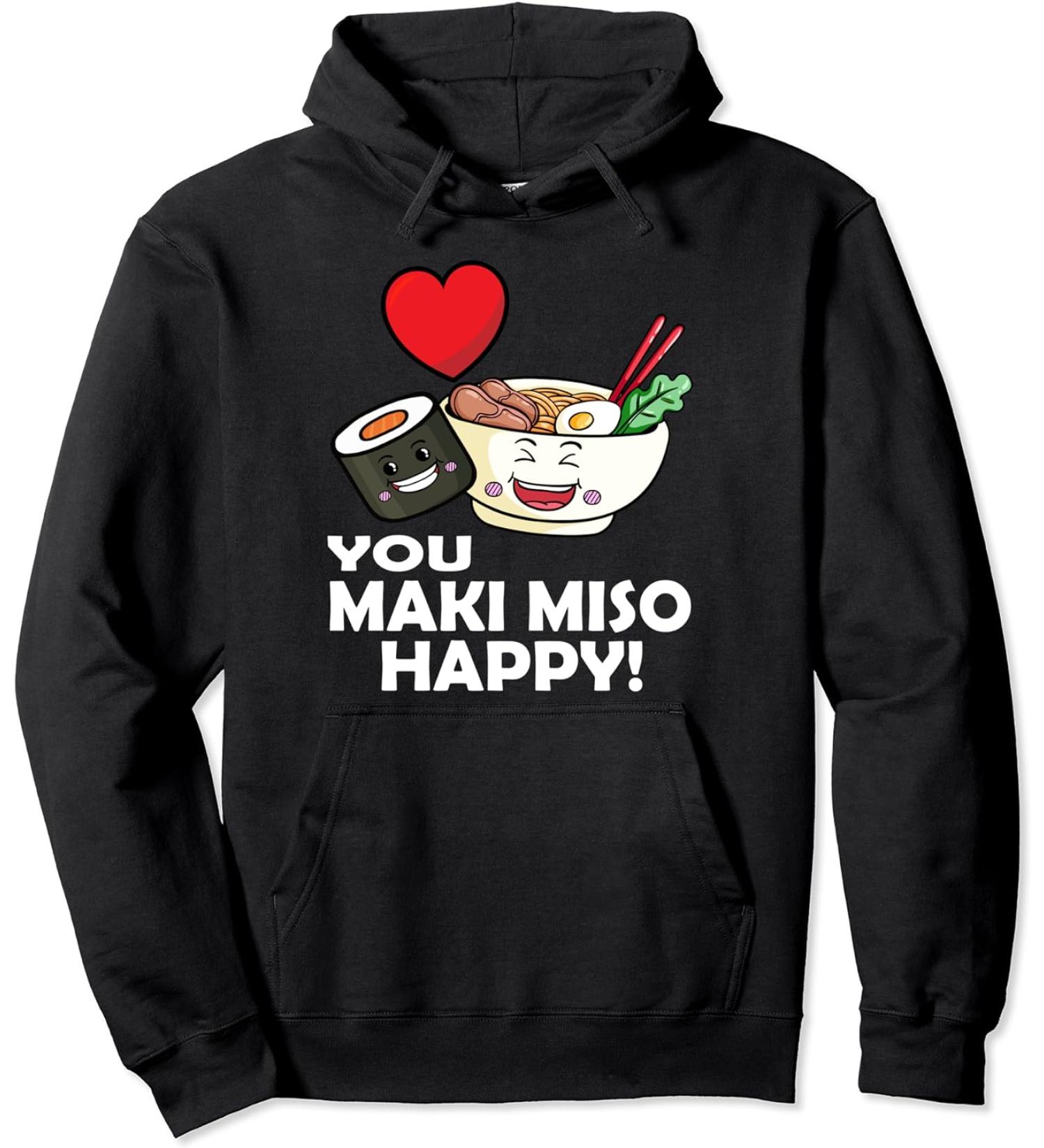 Kawaii Sushi You Maki Miso Happy! Asia Food Ramen Pullover Hoodie
