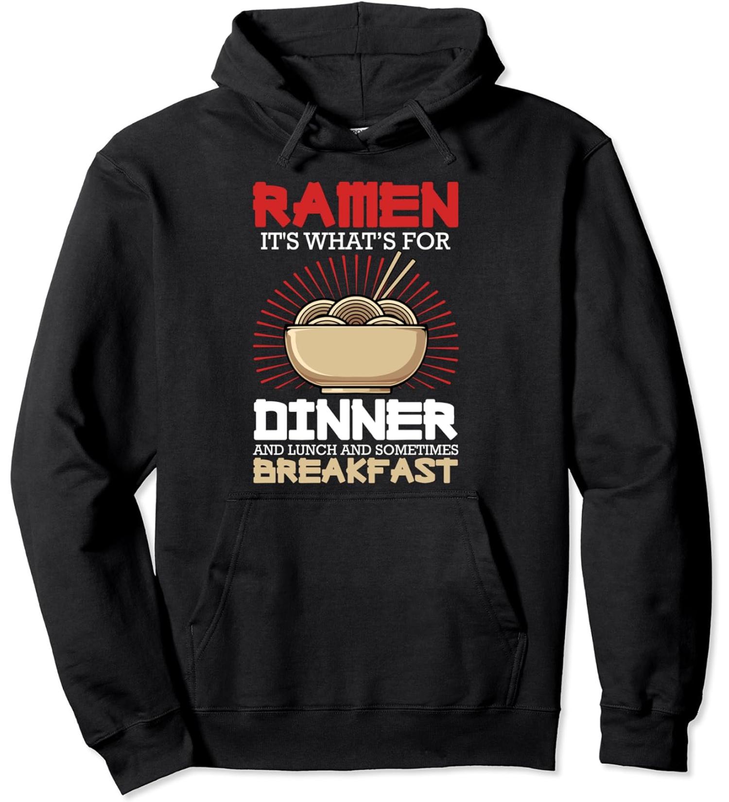 Ramen For Dinner Lunch Breakfast Ramen Fan Noodle Lover Pullover Hoodie