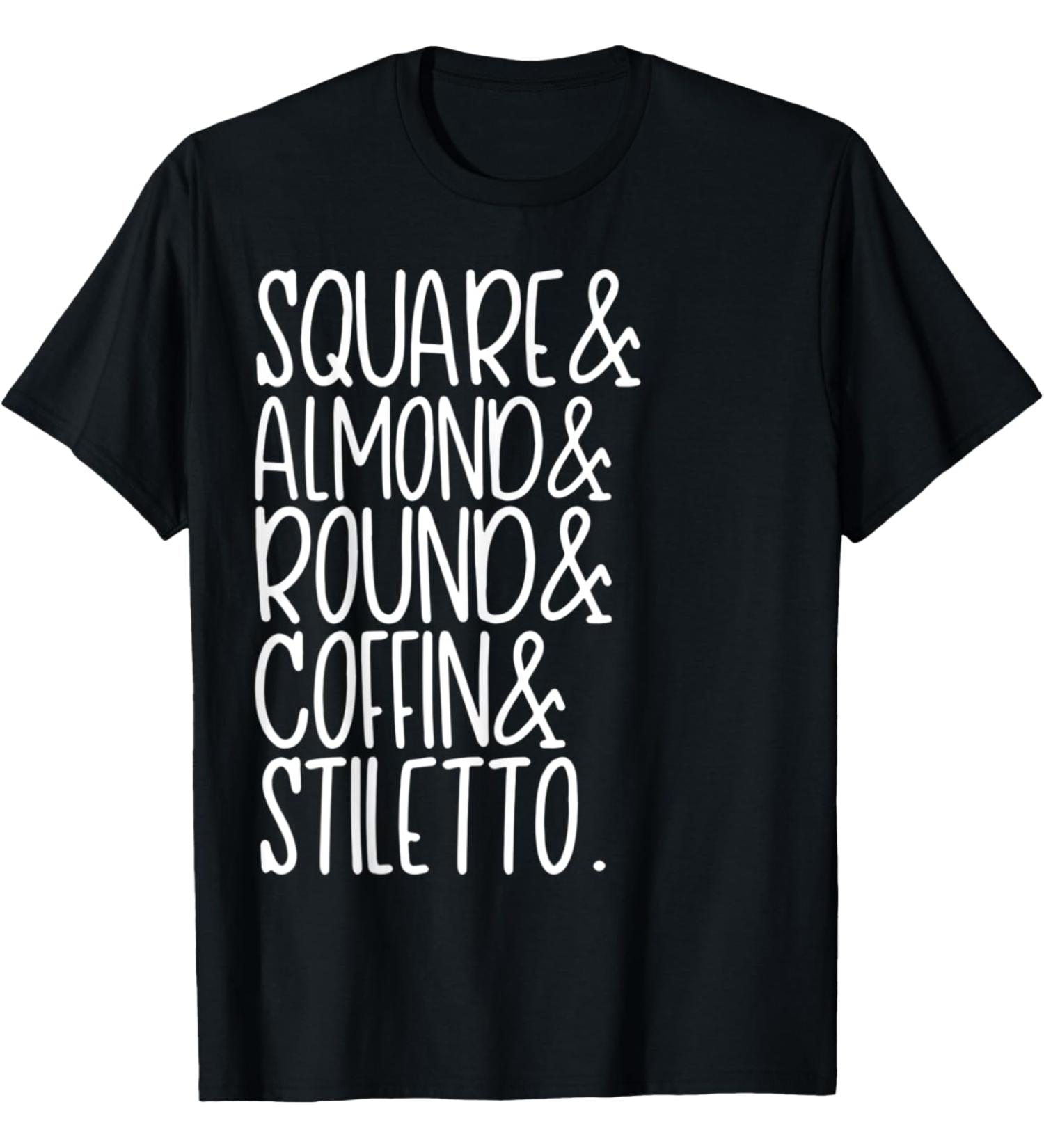 Square almond round coffin stiletto nail shapes nail tech T-Shirt