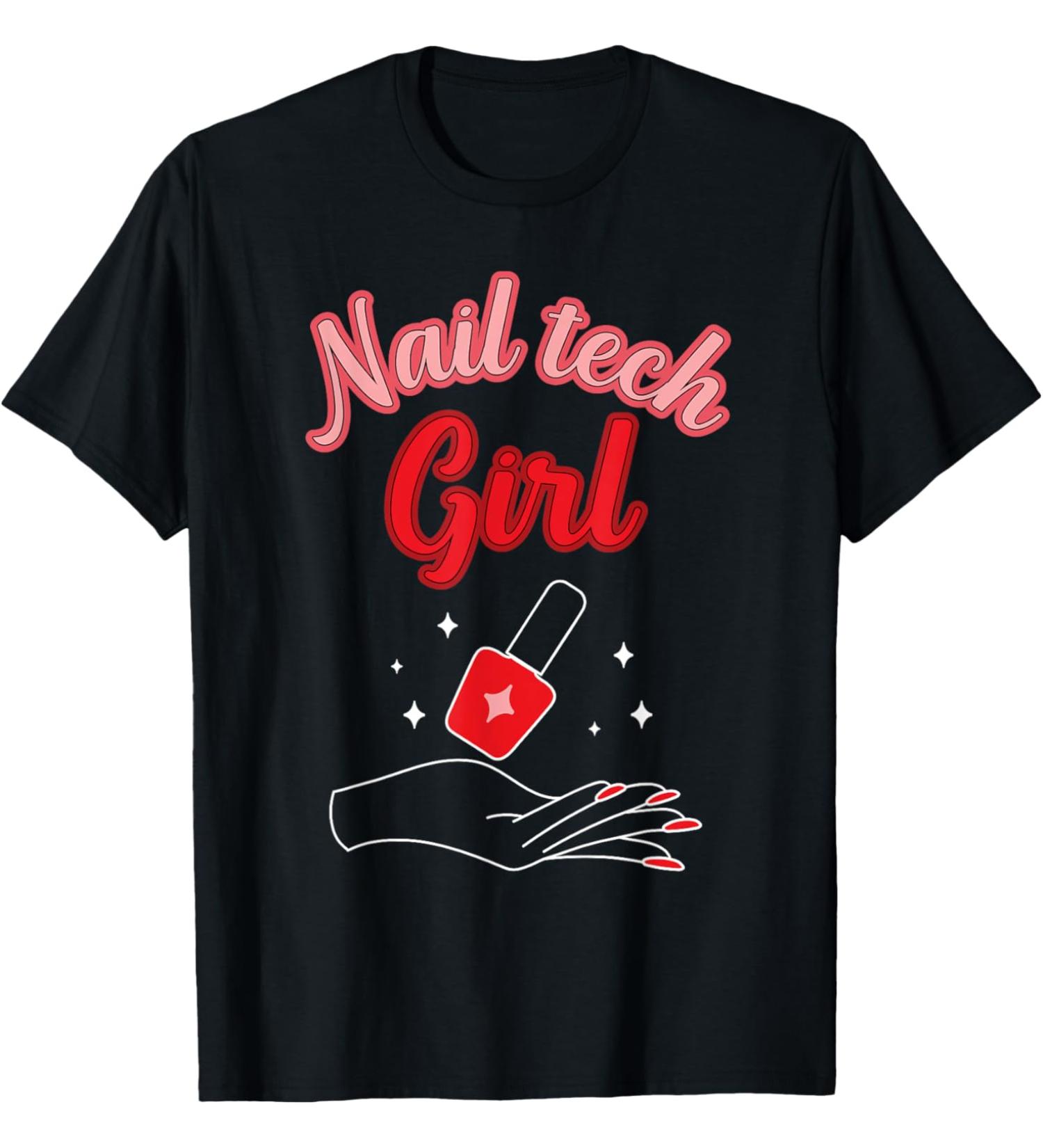 Nail Tech Girl Nail Beautification Nail Polisher Manicure T-Shirt