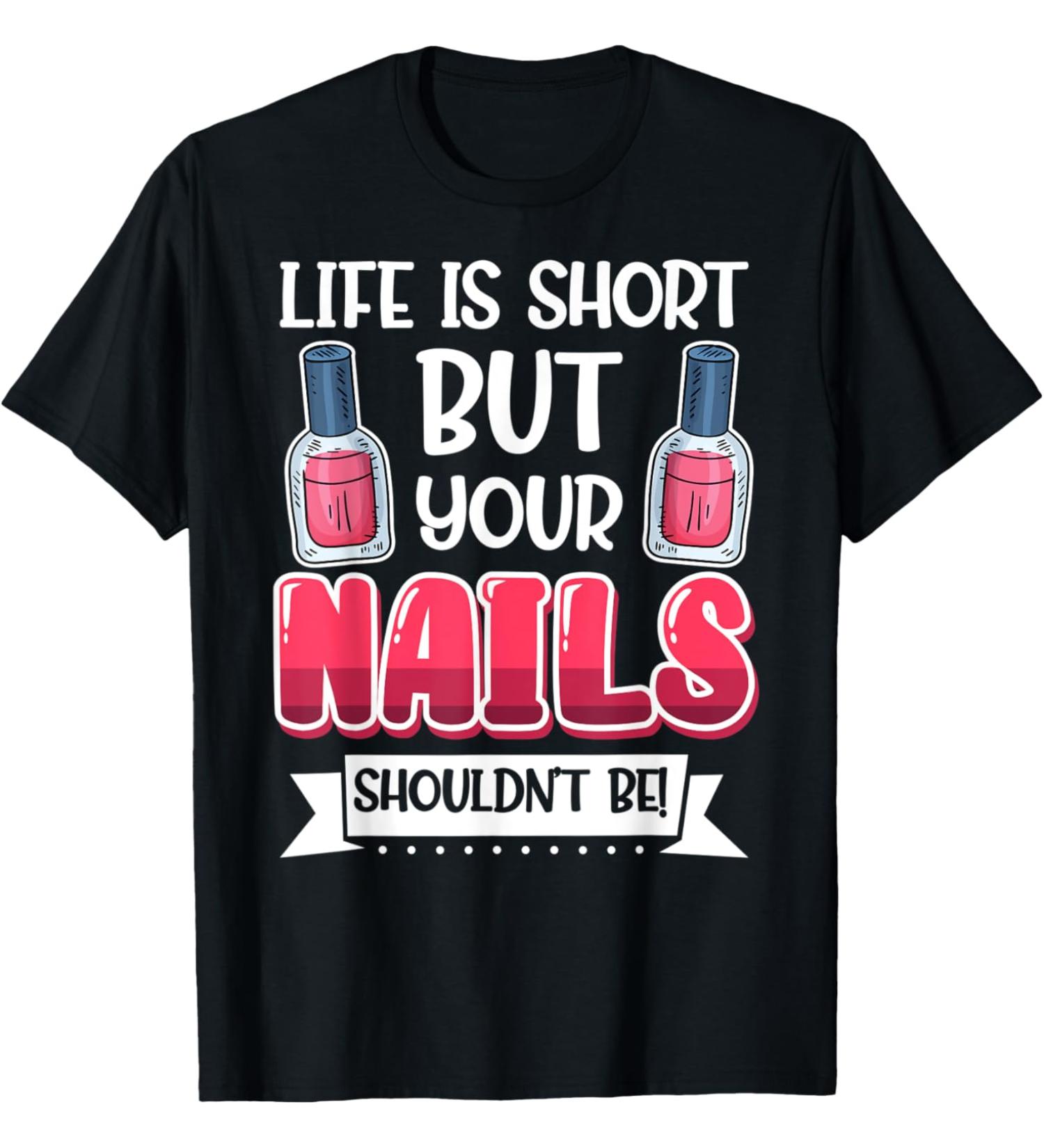 Nail Done Nail Technician Nail Polish Short T-Shirt