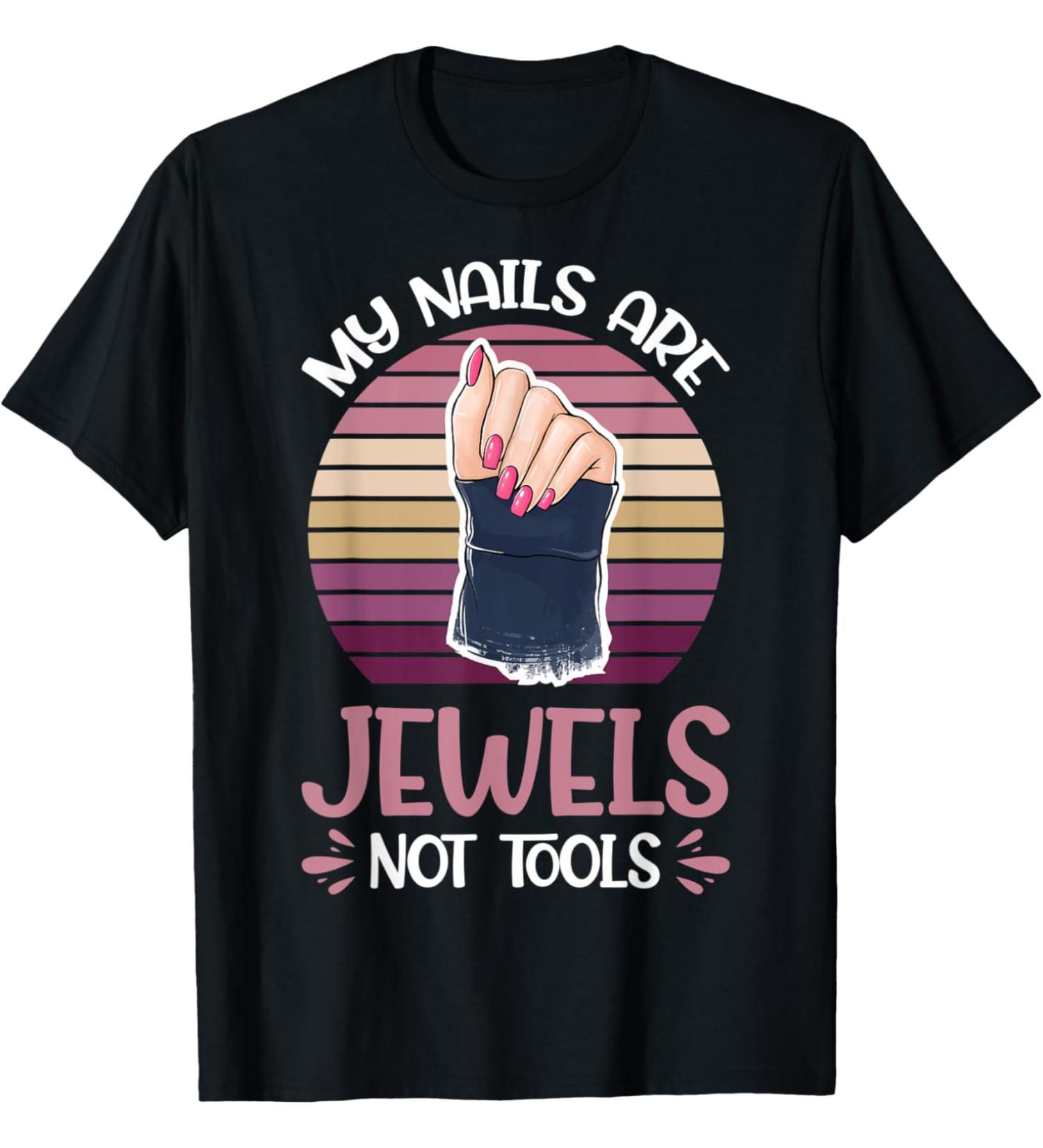 Nail Done Nail Technician Nail Polish Tools T-Shirt
